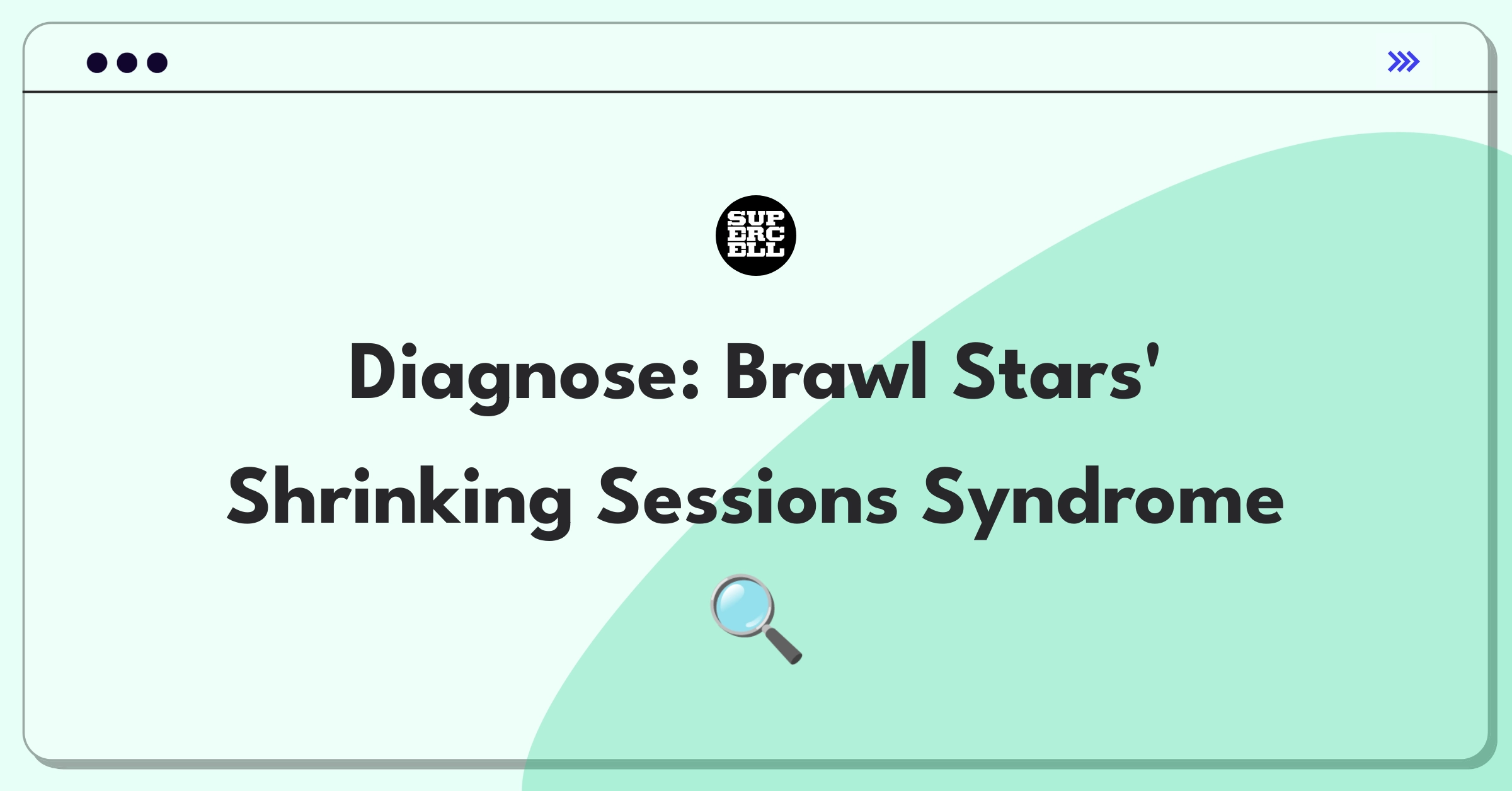 Product Management Root Cause Analysis Question: Investigating decreased session length in Brawl Stars mobile game