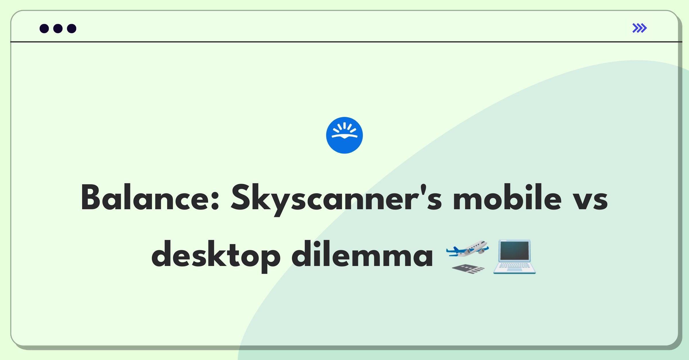 Product Management Trade-Off Question: Skyscanner mobile app versus desktop website improvement strategy