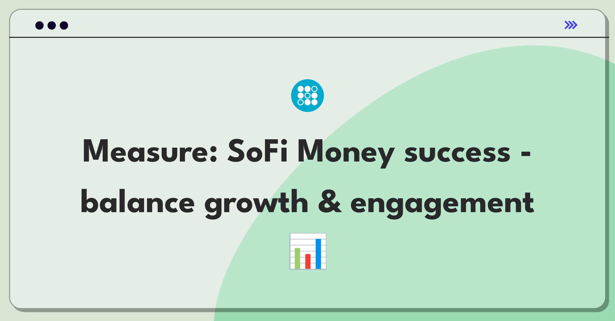 Product Management Analytics Question: Measuring success of SoFi's cash management account using key metrics and stakeholder analysis