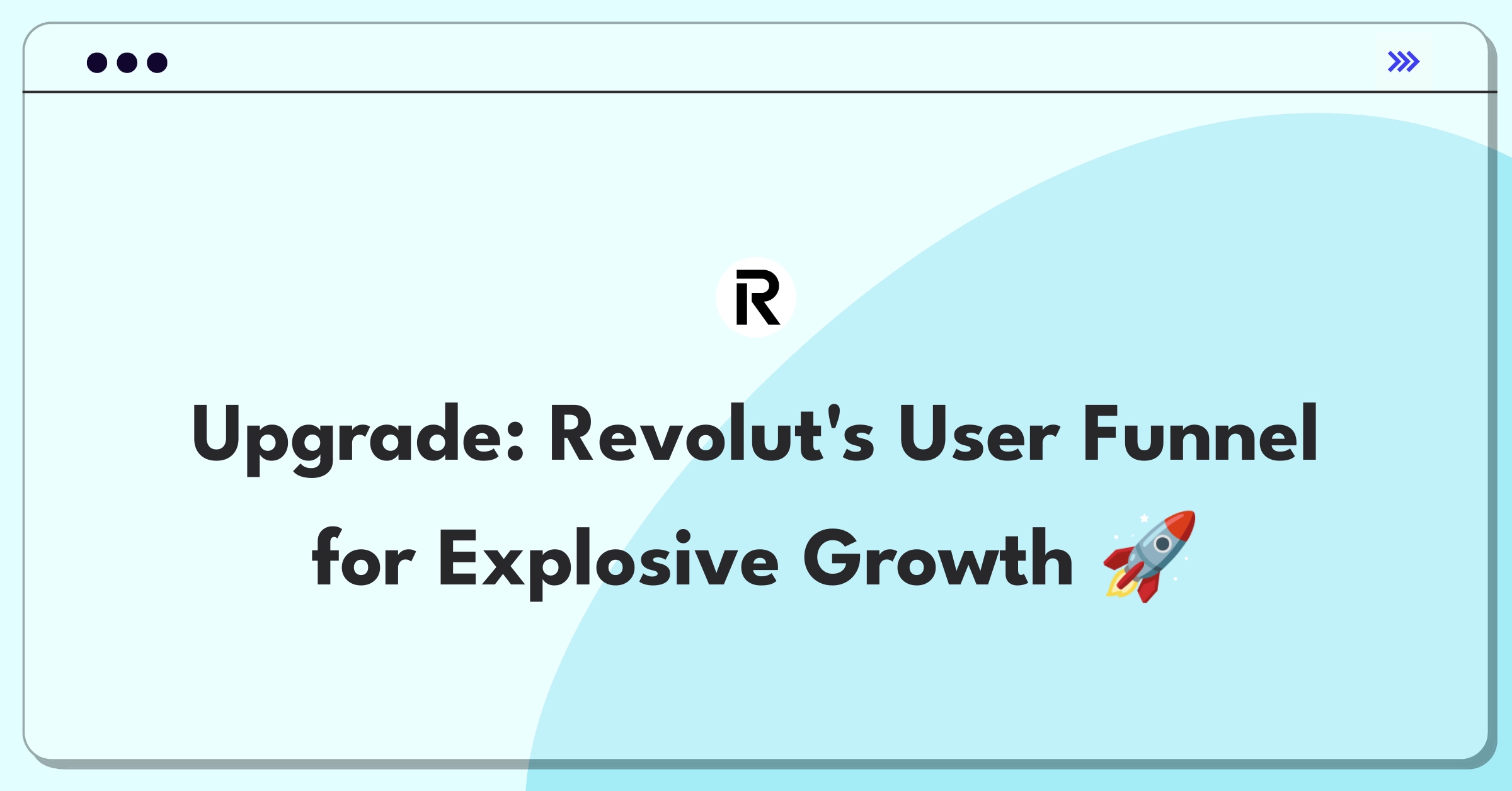 Product Management Growth Question: Improving Revolut's new user funnel with focus on conversion and retention strategies