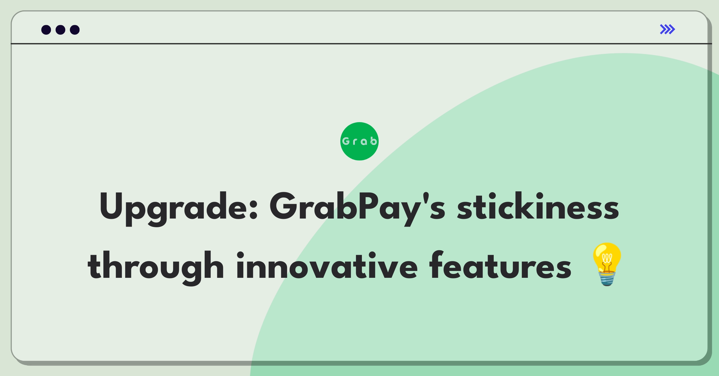 Product Management Improvement Question: Enhancing GrabPay's feature set to boost user engagement and transaction frequency