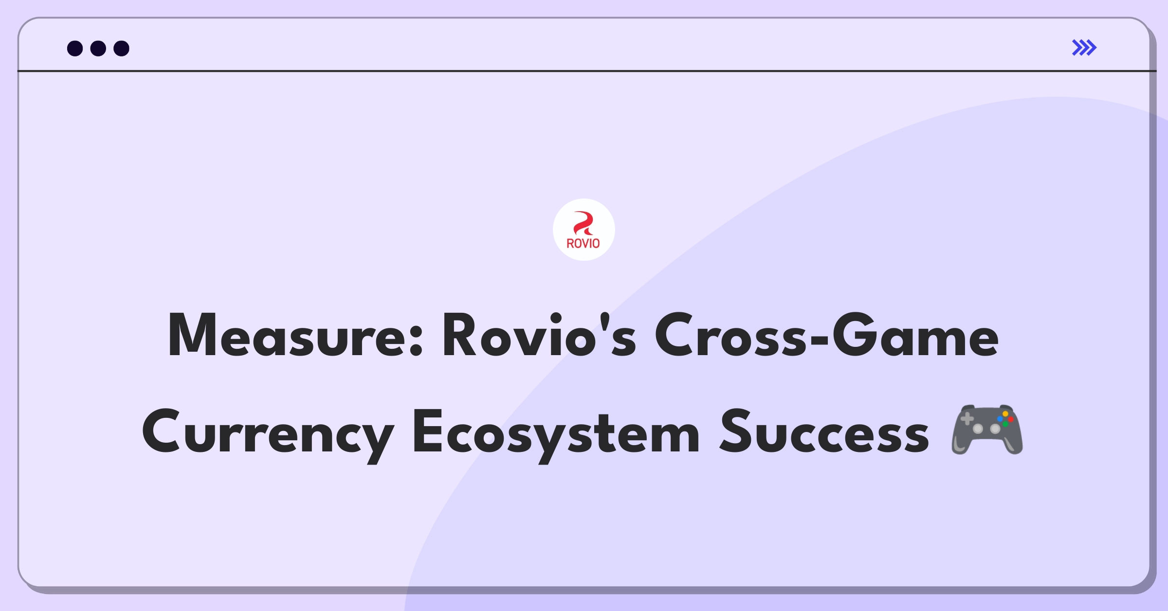 Product Management Metrics Question: Evaluating success of Rovio's cross-game currency system