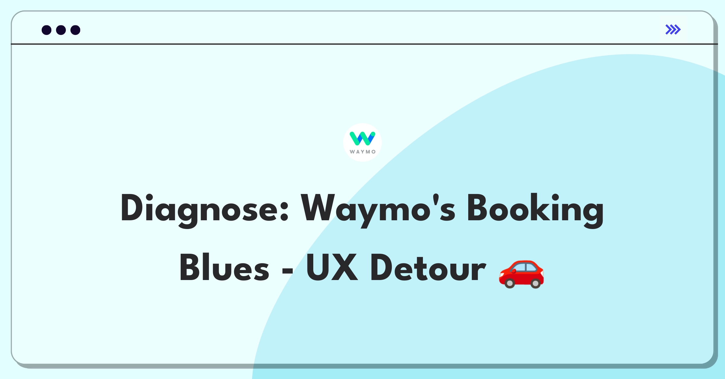 Product Management Root Cause Analysis Question: Investigating Waymo app's ride booking interface satisfaction decline