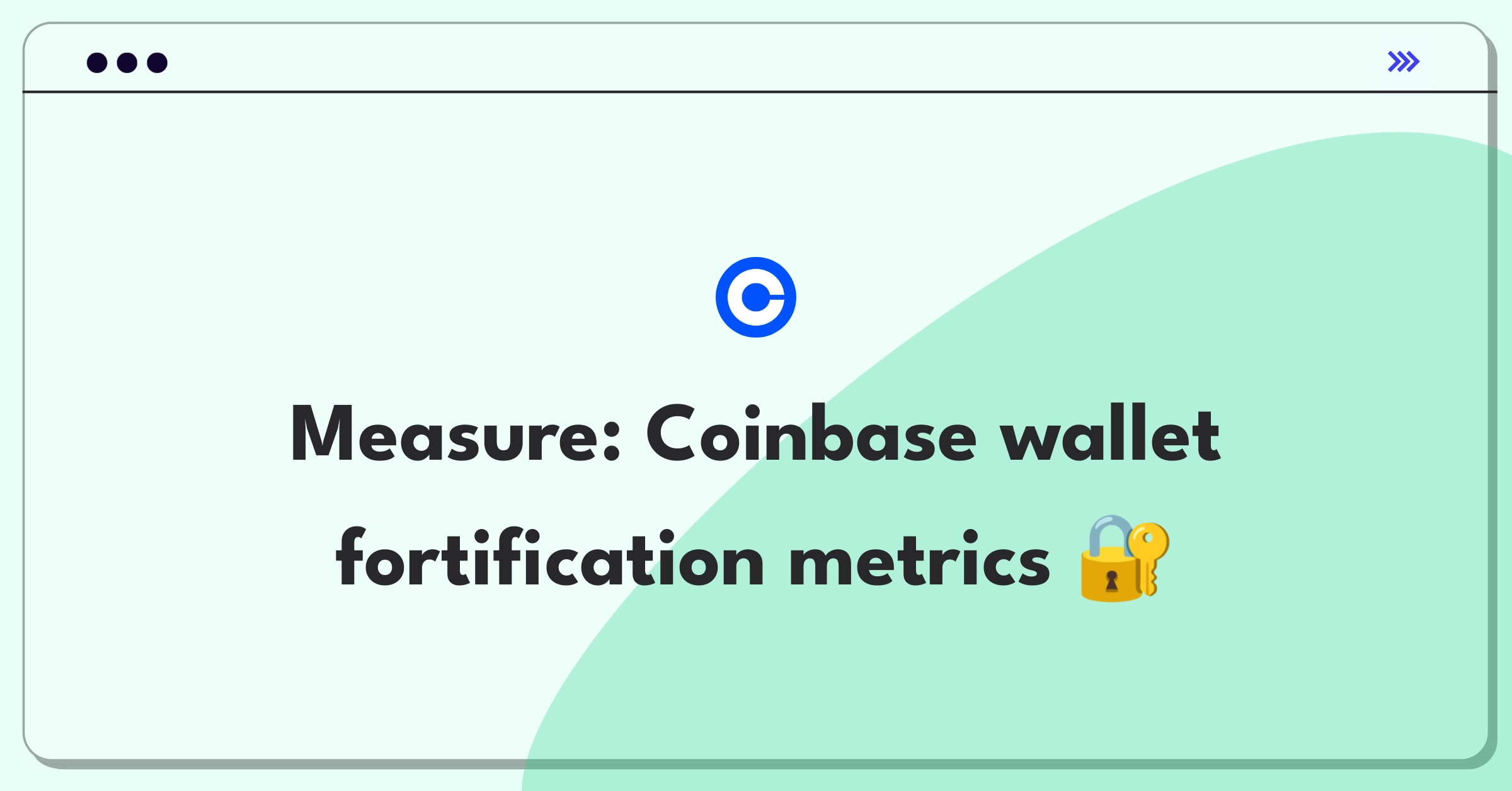 Product Management Analytics Question: Evaluating cryptocurrency wallet security metrics for Coinbase