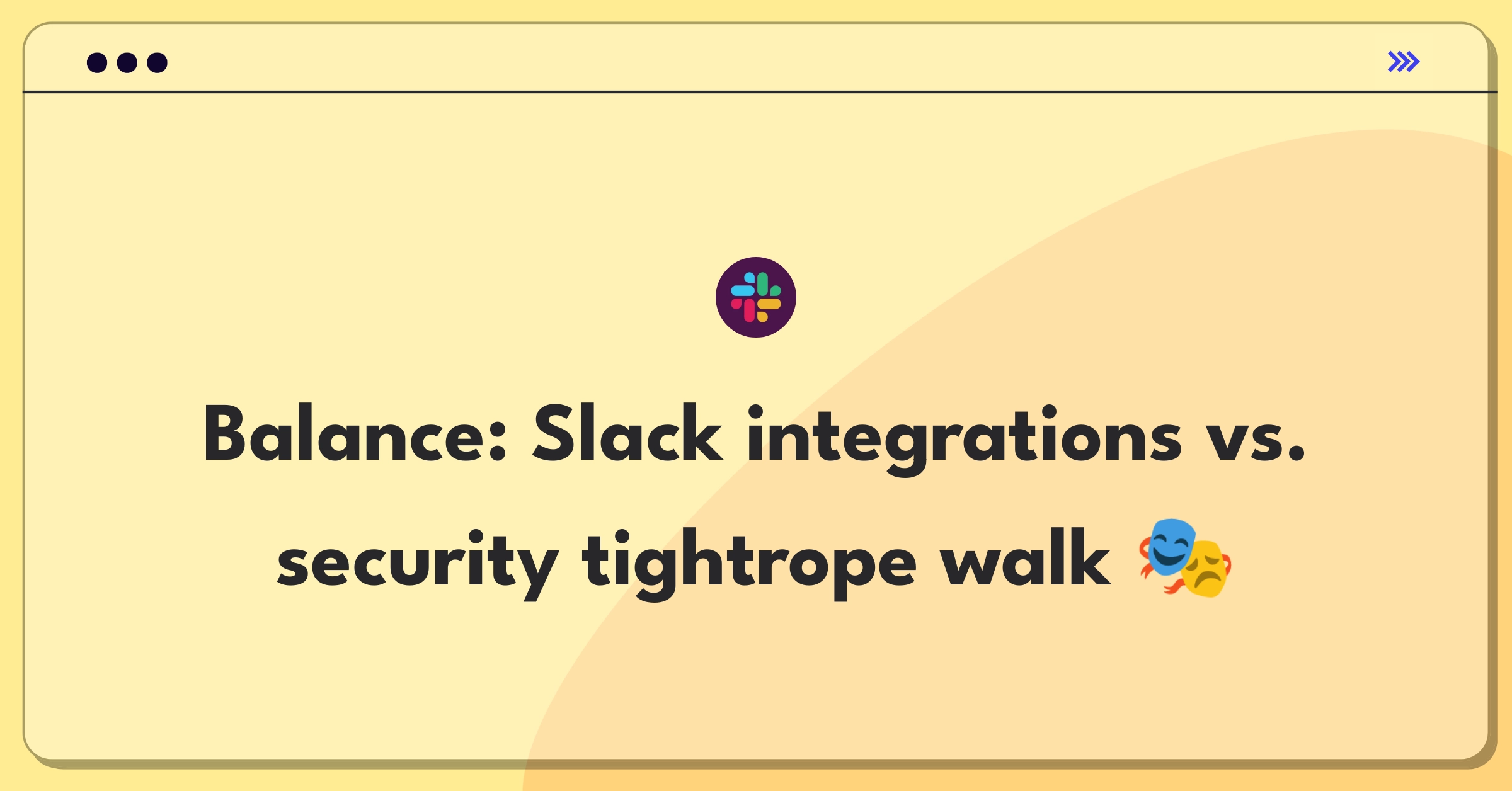 Product Management Trade-off Question: Balancing Slack's third-party integrations with potential security risks