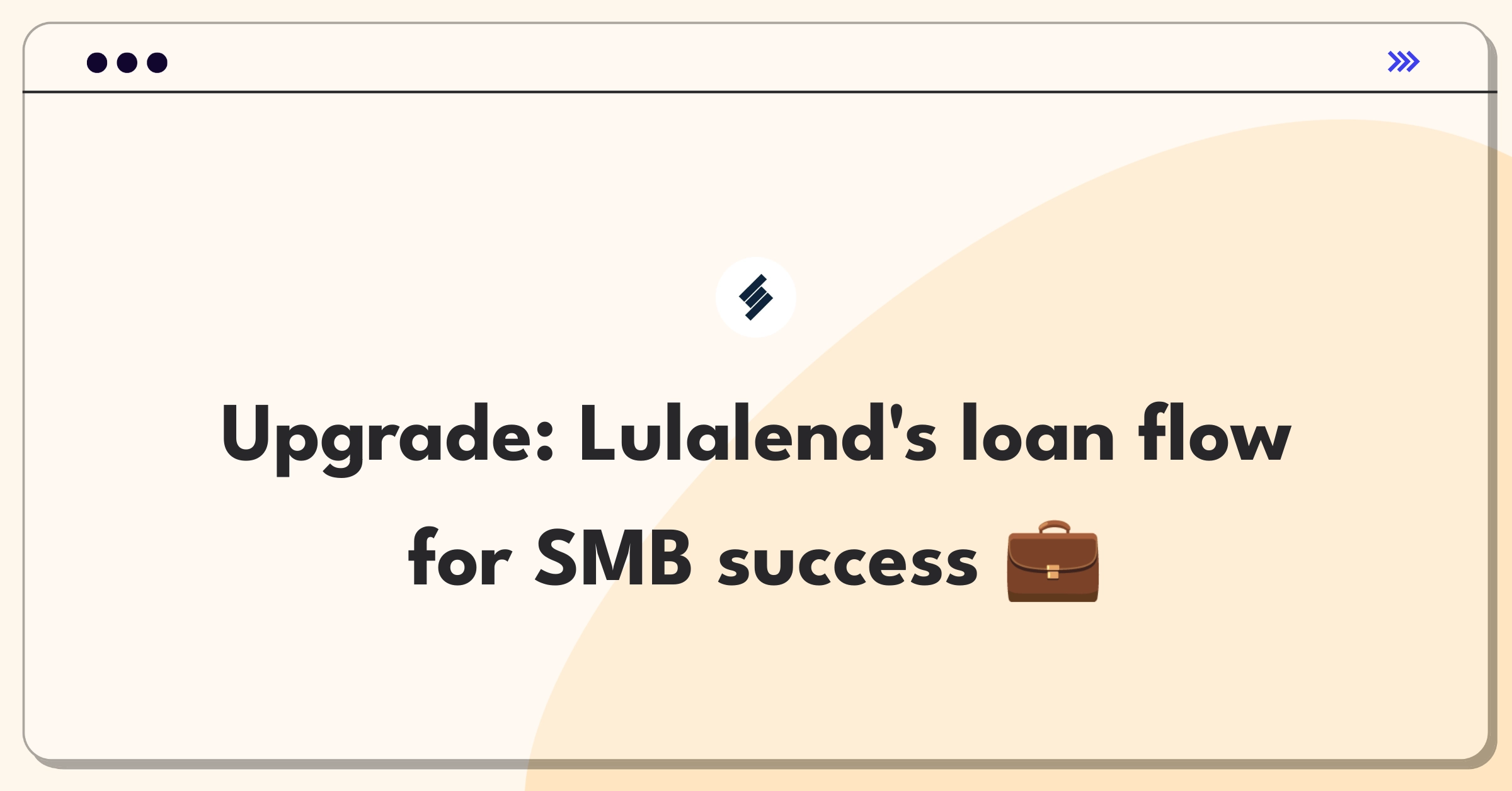 Product Management Improvement Question: Streamlining small business loan applications for Lulalend