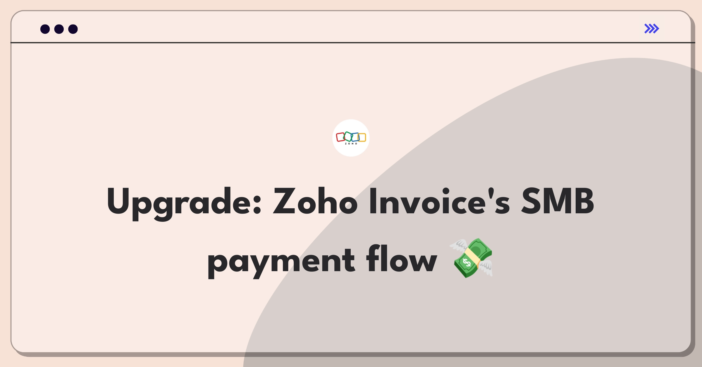 Product Management Improvement Question: Streamlining payment processes for small businesses using Zoho Invoice