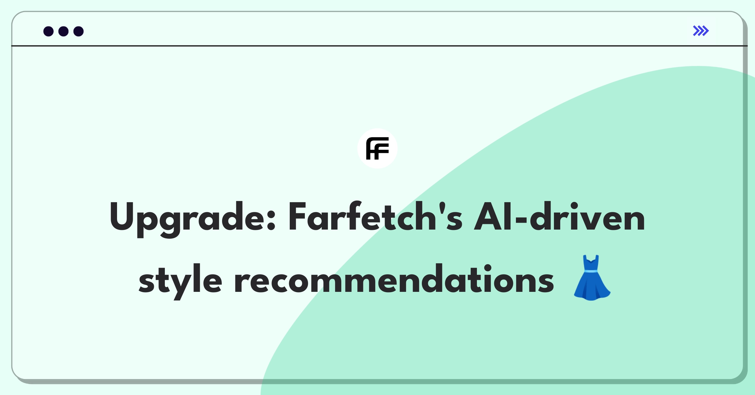 Product Management Improvement Question: Enhancing Farfetch's personalized luxury fashion recommendations