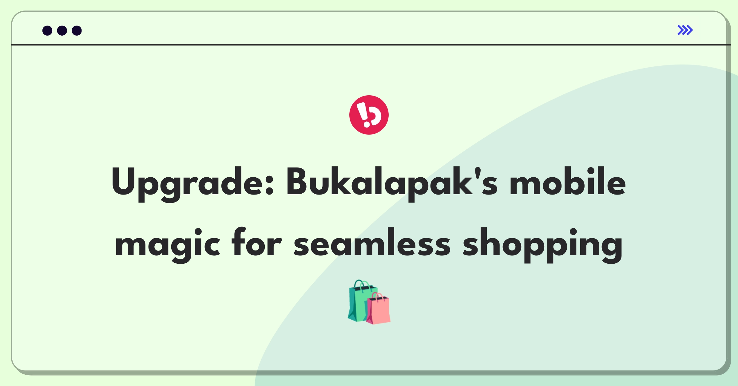 Product Management Improvement Question: Enhancing Bukalapak's mobile app shopping experience through feature additions