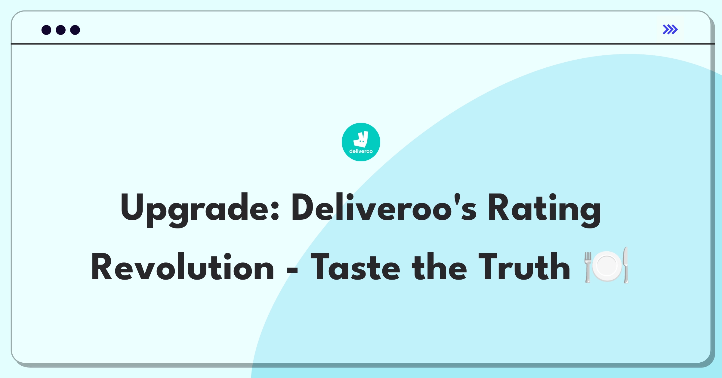 Product Management Improvement Question: Enhancing Deliveroo's restaurant rating system for accuracy and customer value