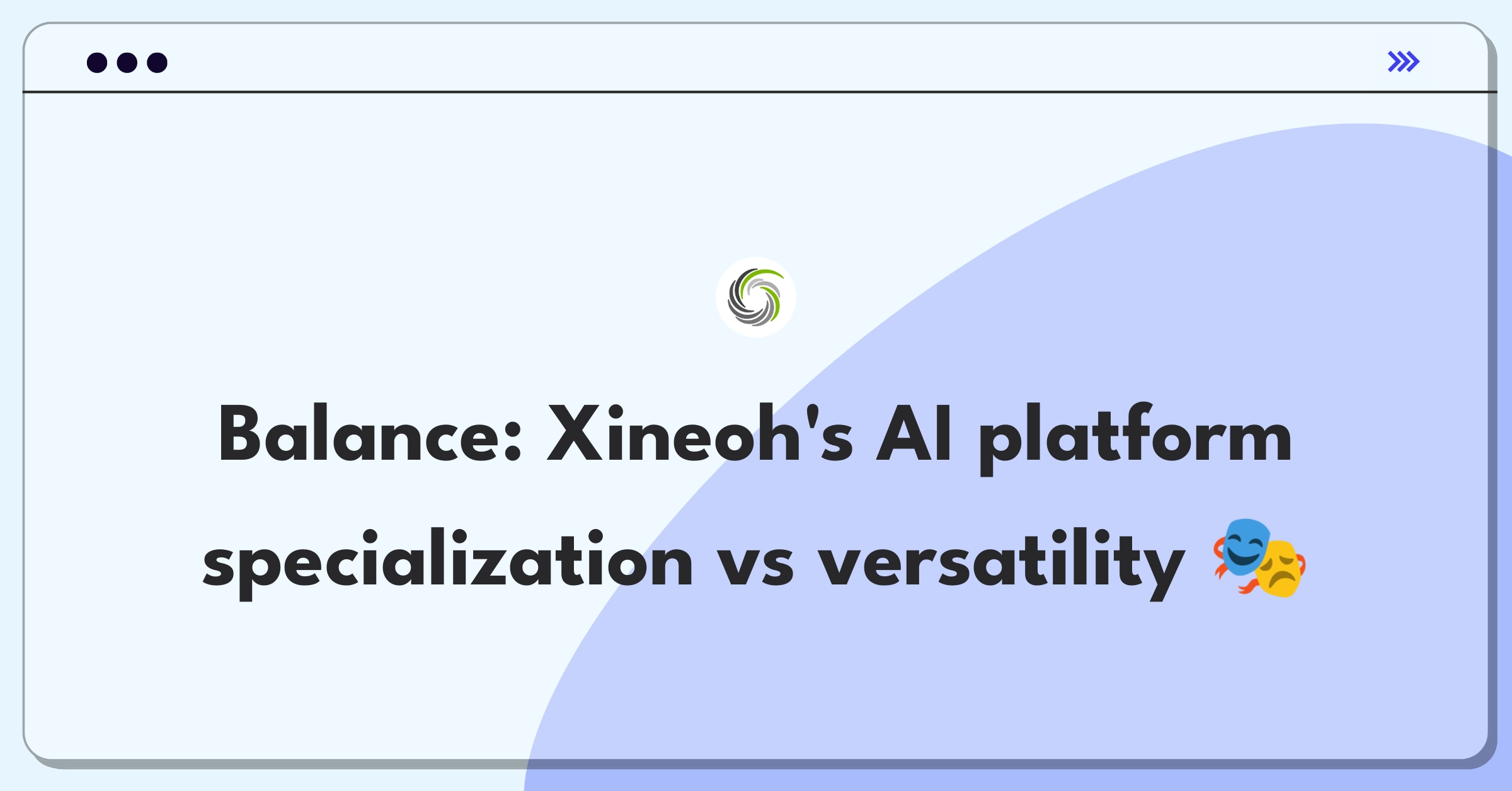 Product Management Trade-off Question: Xineoh's AI platform strategy balancing industry-specific and general-purpose solutions