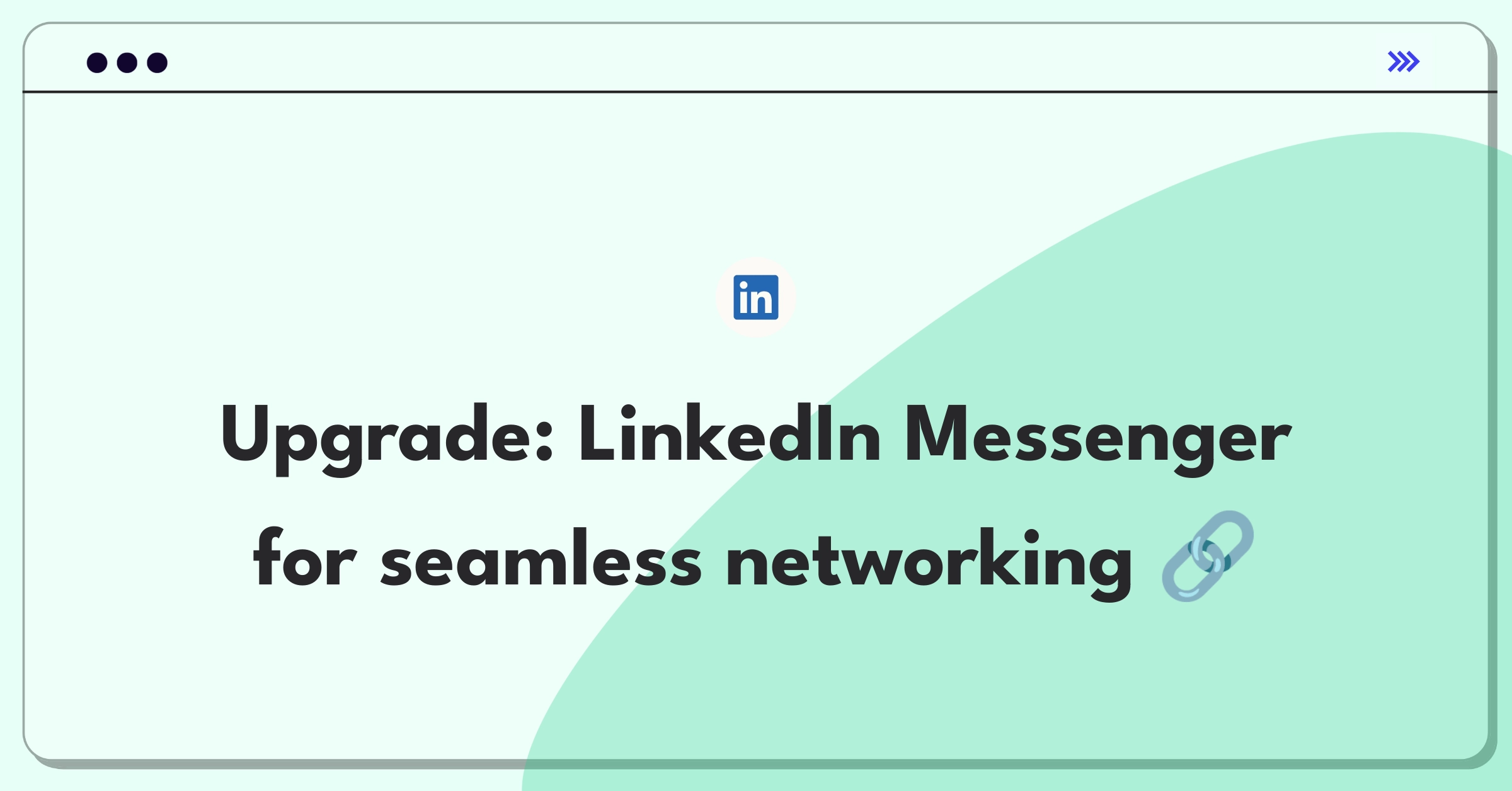 Product Management Improvement Question: Enhancing LinkedIn Messenger features for better user engagement and networking