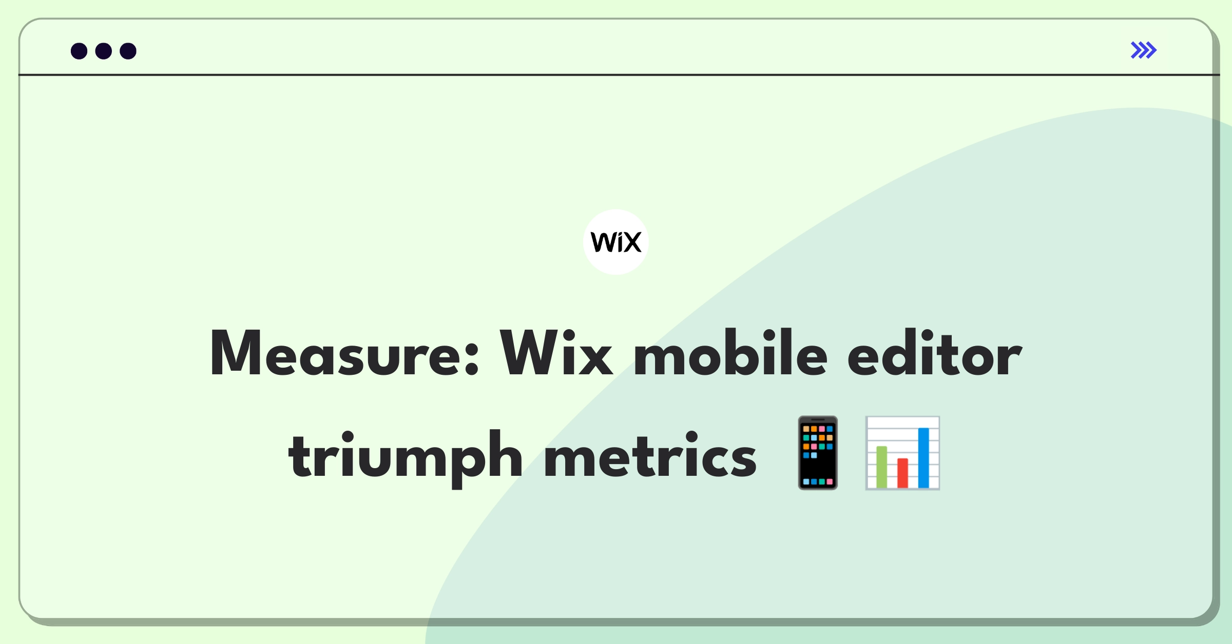 Product Management Metrics Question: Defining success for Wix's mobile app editor through key performance indicators