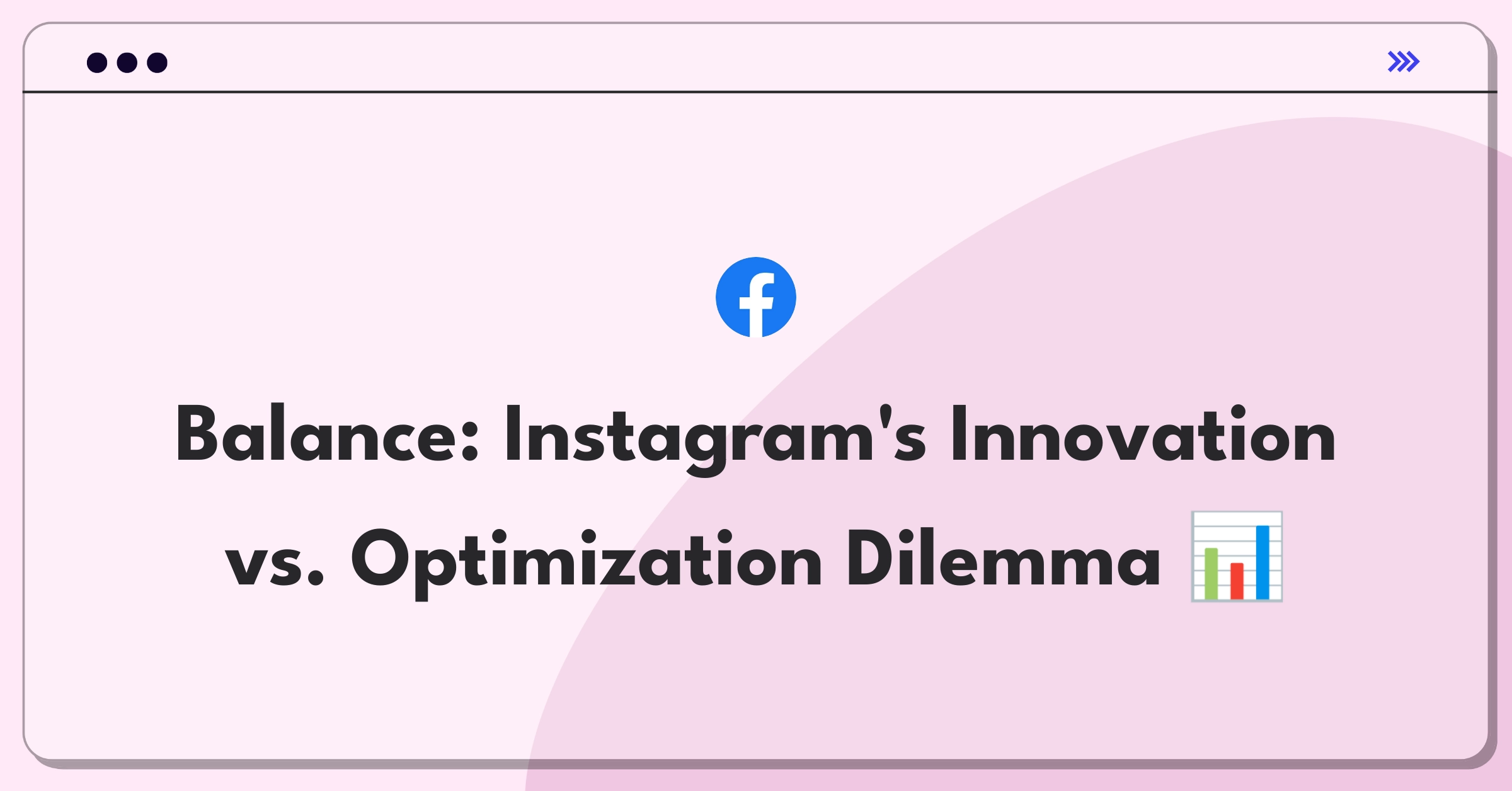 Product Management Trade-off Question: Instagram feature development versus existing feature optimization decision matrix