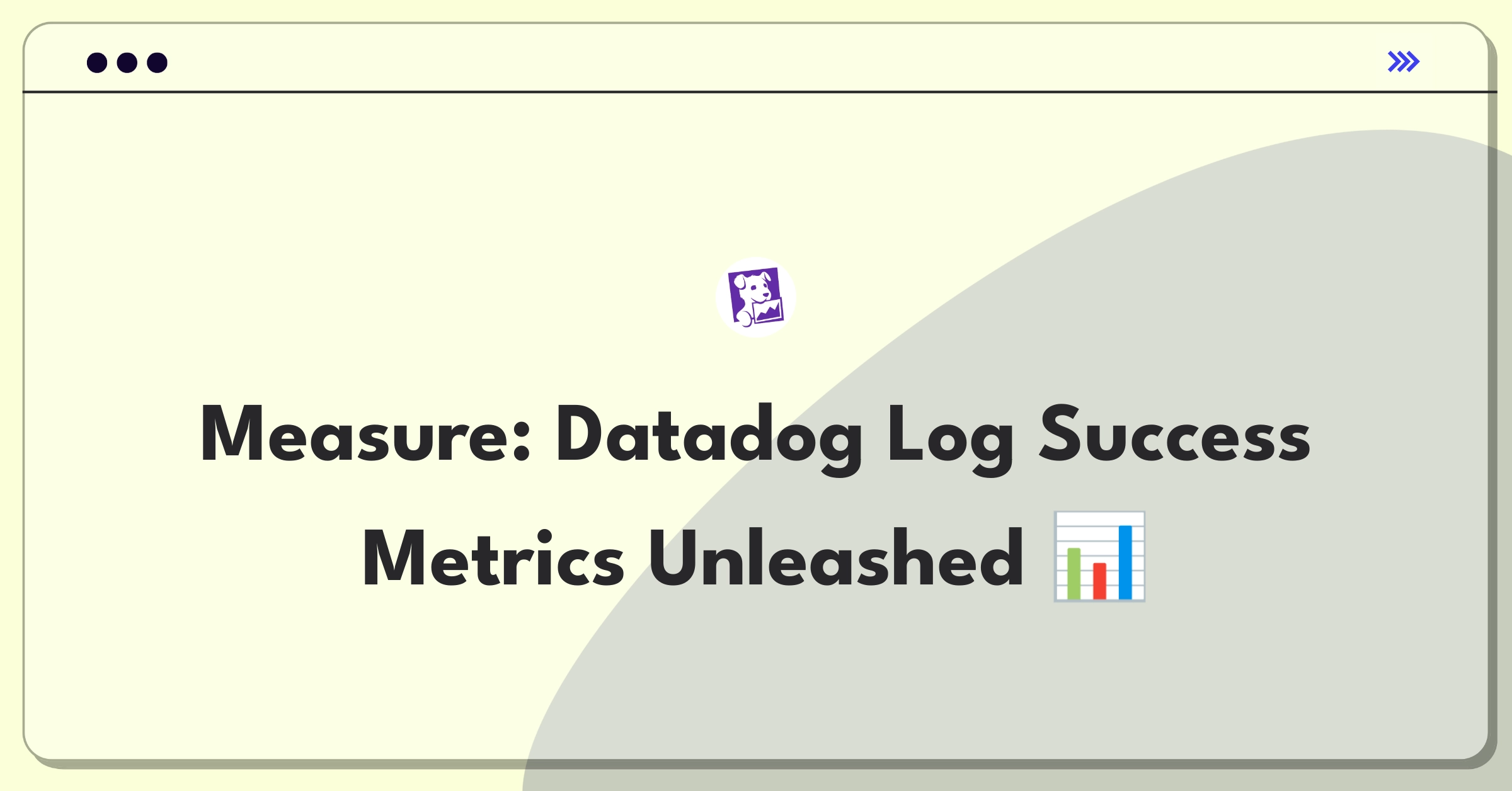 Product Management Metrics Question: Datadog log management success definition challenge