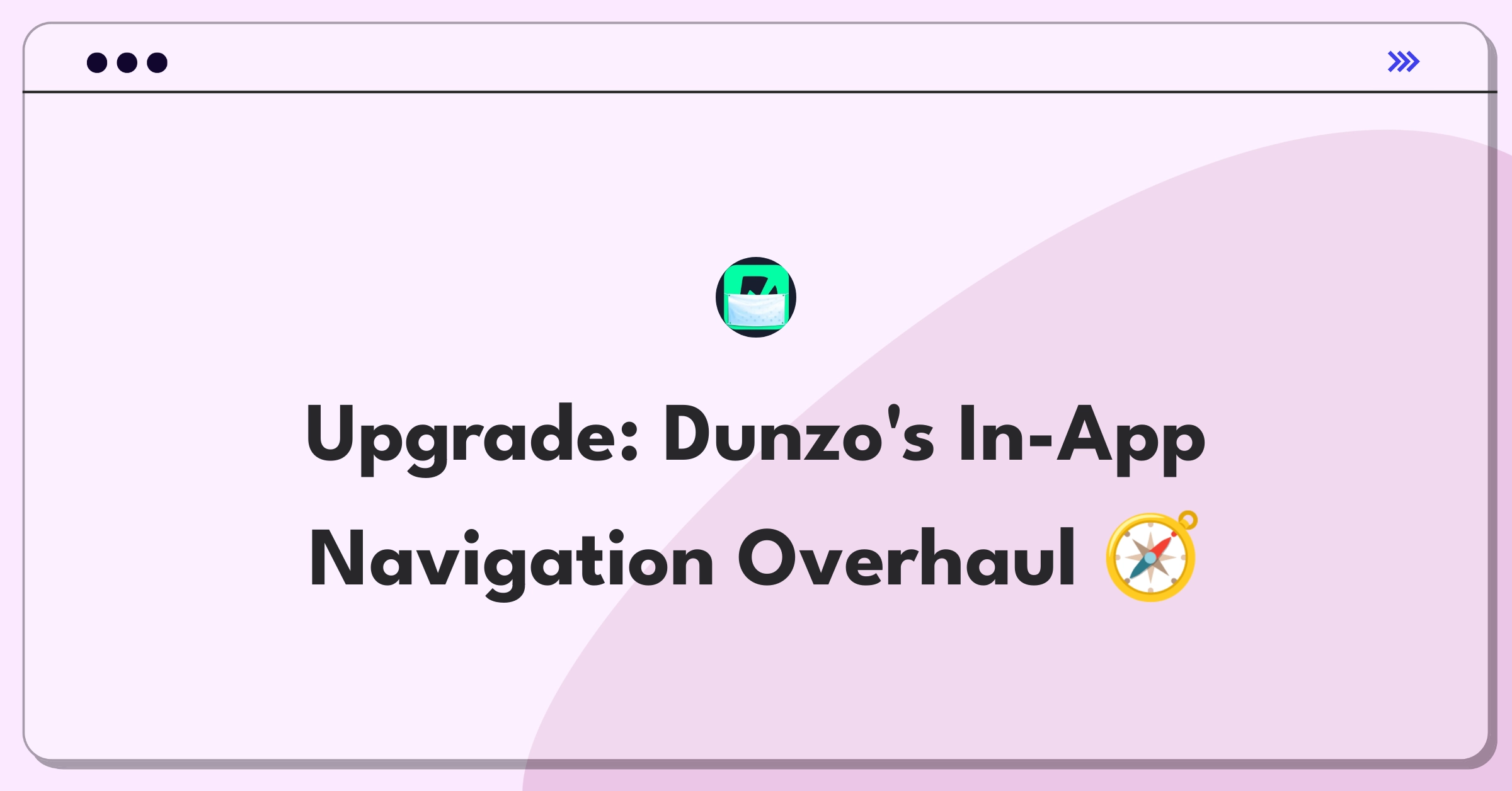 Product Management Design Question: Improving Dunzo's in-app navigation for better user experience