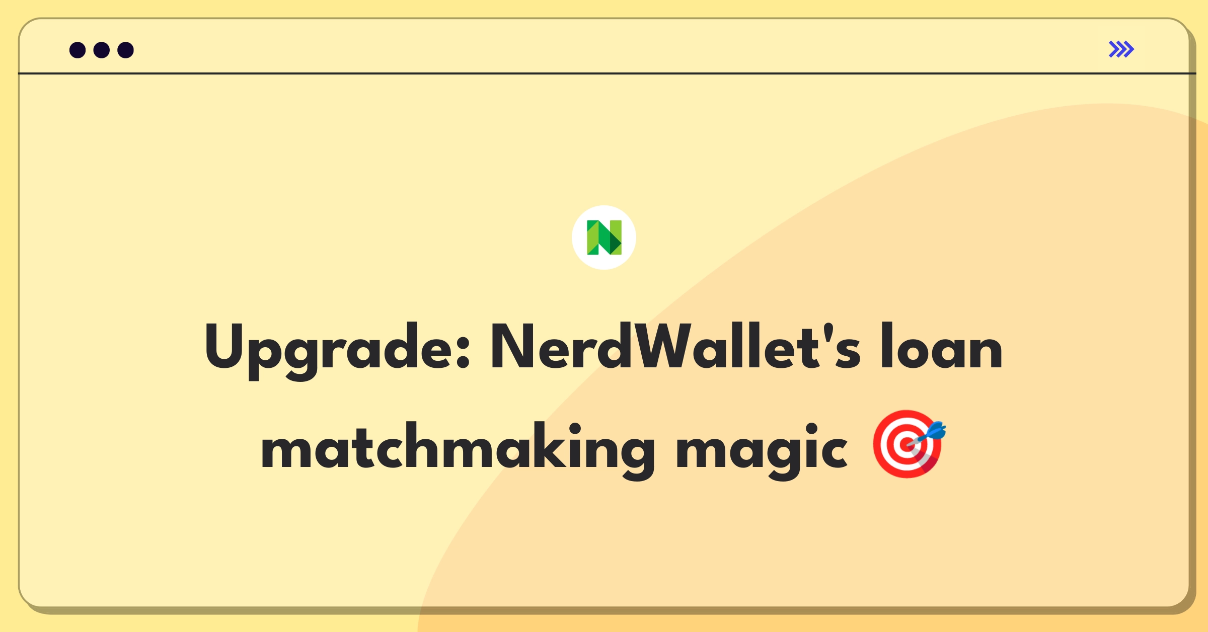 Product Management Improvement Question: Enhancing NerdWallet's loan recommendation system for personalized user experience