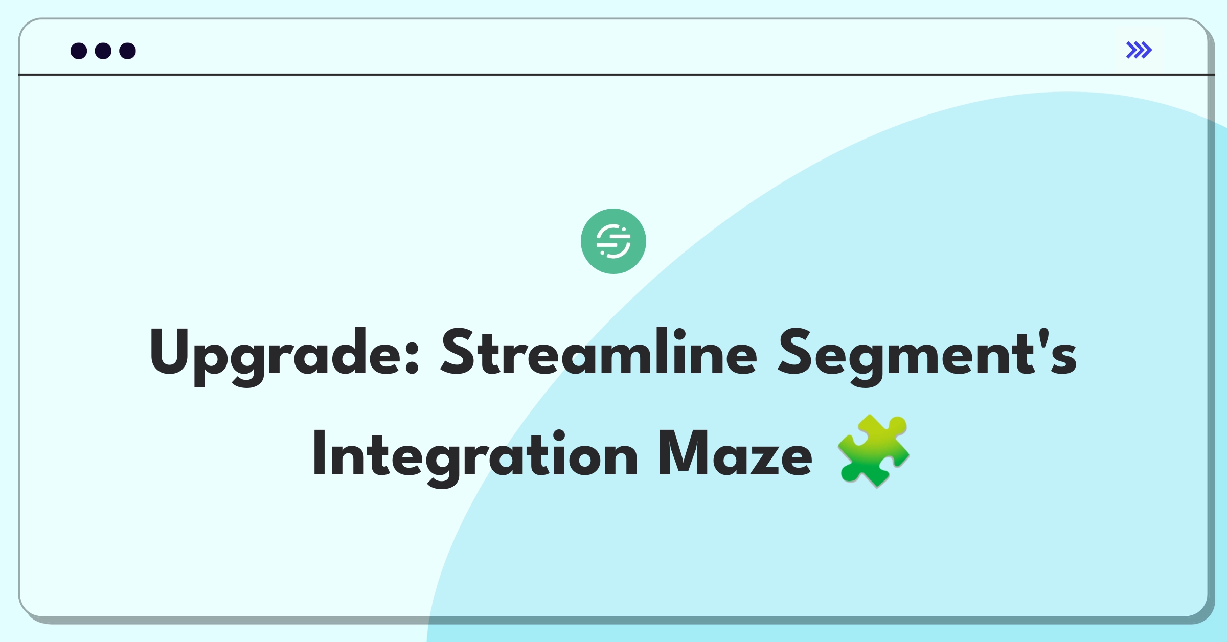 Product Management Improvement Question: Simplifying third-party tool integration process for Segment's platform