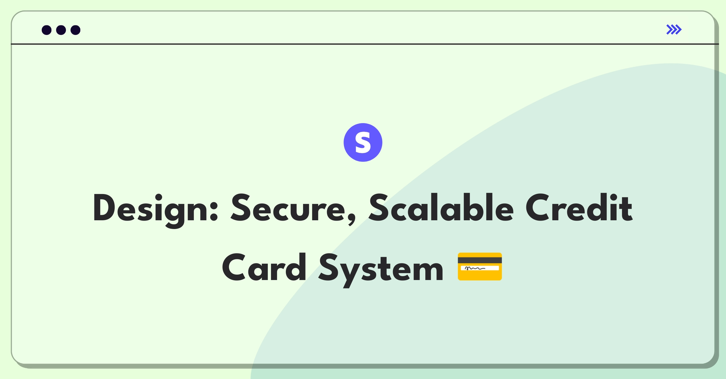 Product Management System Design Question: Credit card processing architecture with security and scalability focus