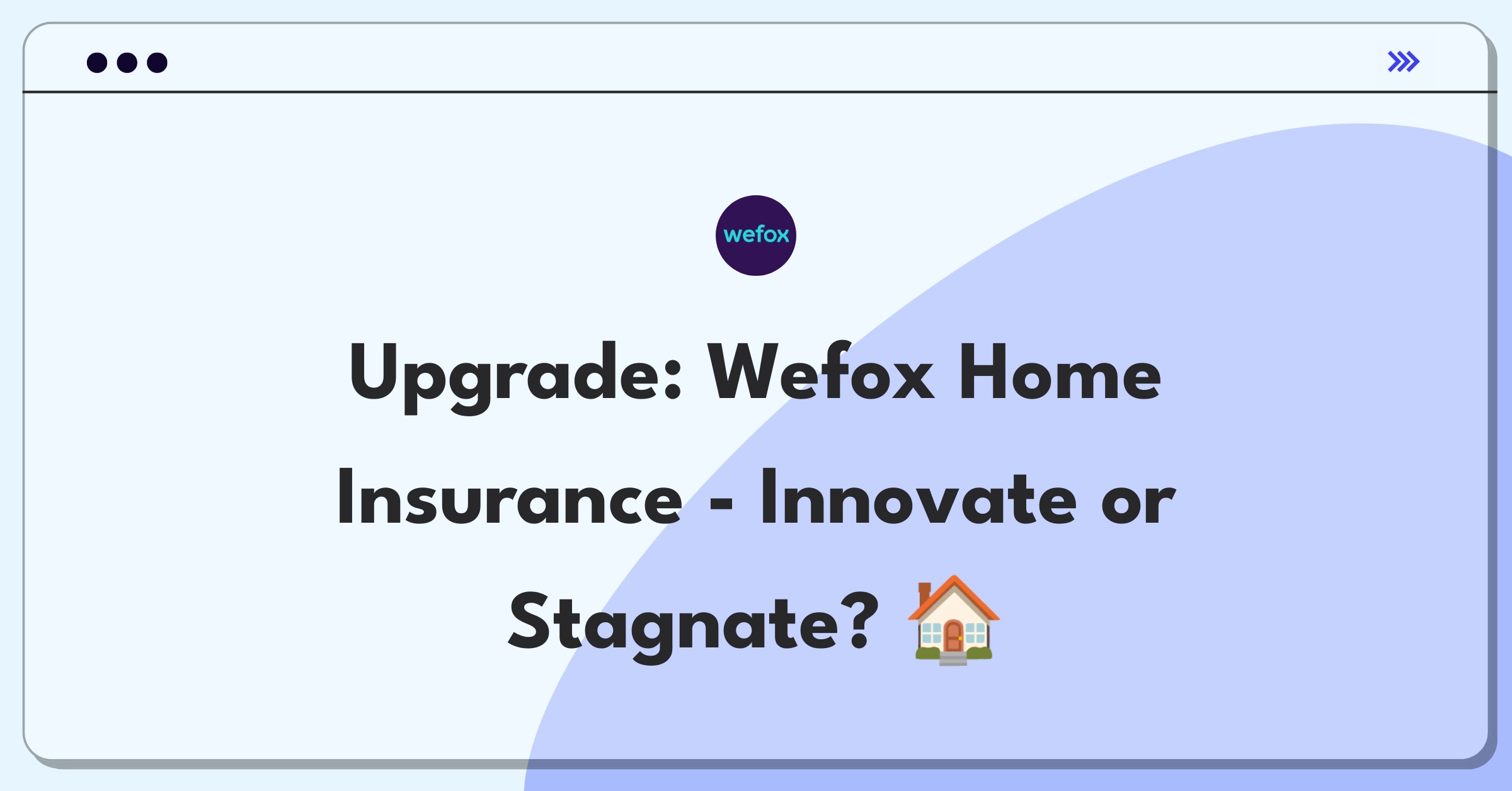 Product Management Improvement Question: Innovative features for Wefox home insurance policies