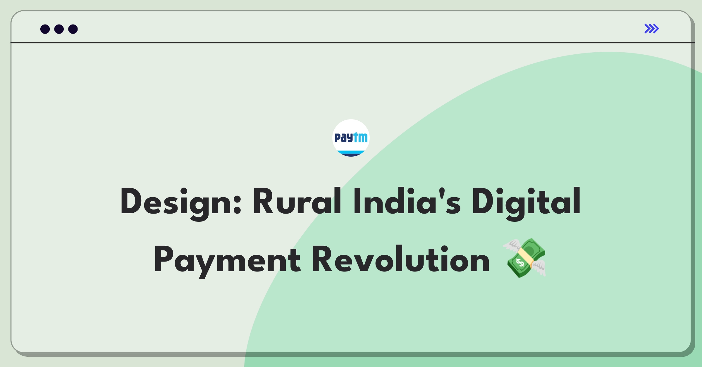 Product Management Design Question: Conceptualizing a digital payments system for rural India's unique challenges