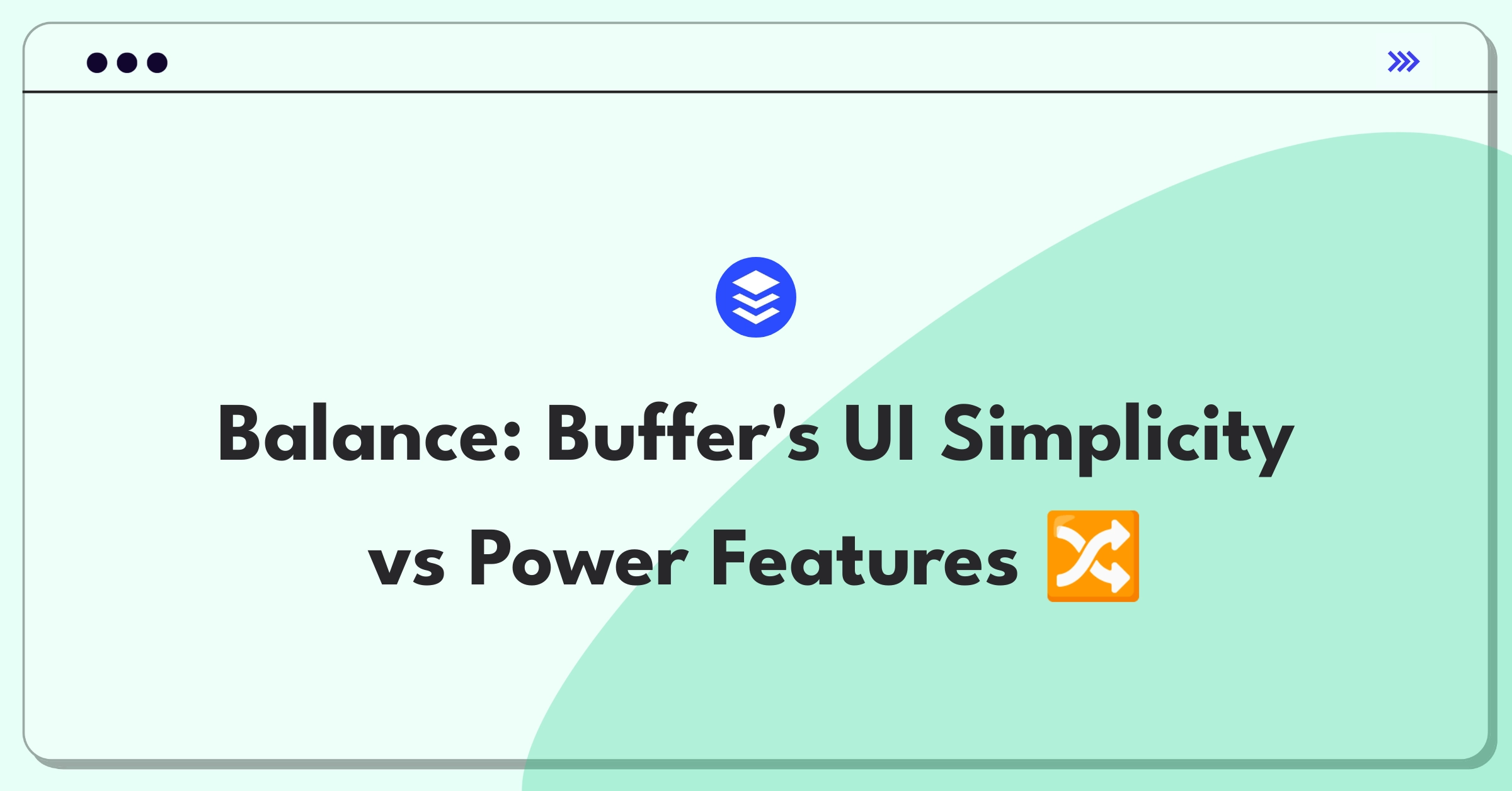 Product Management Trade-off Question: Buffer's user interface balancing simplicity and advanced functionality for different user segments