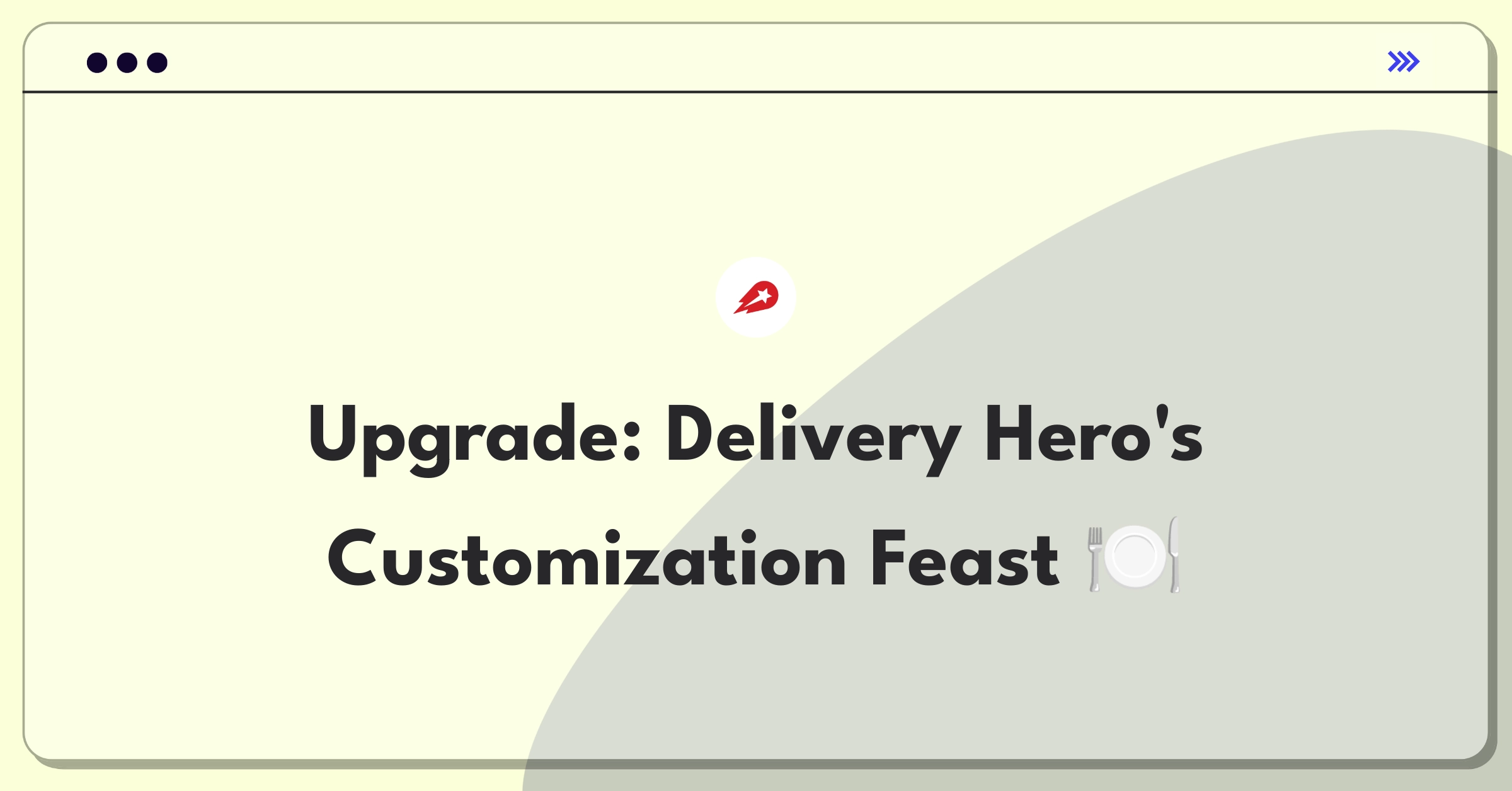 Product Management Improvement Question: Enhancing food order customization features for Delivery Hero app