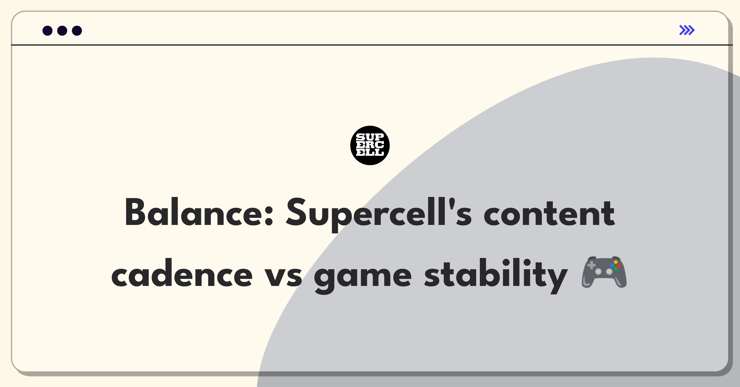 Product Management Trade-off Question: Balancing frequent updates with game stability for Supercell's mobile games