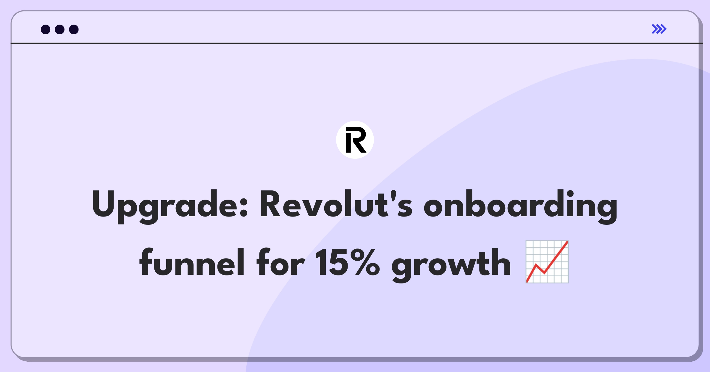 Product Management Growth Question: Improving Revolut's user onboarding process to increase sign-up completion rates