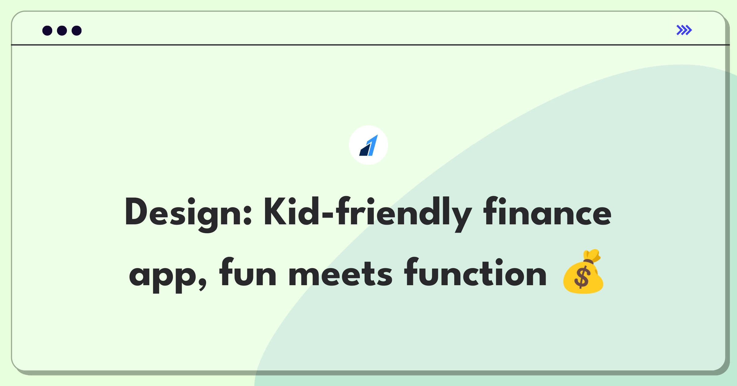 Product Management Design Question: Conceptualizing an engaging financial education app for children