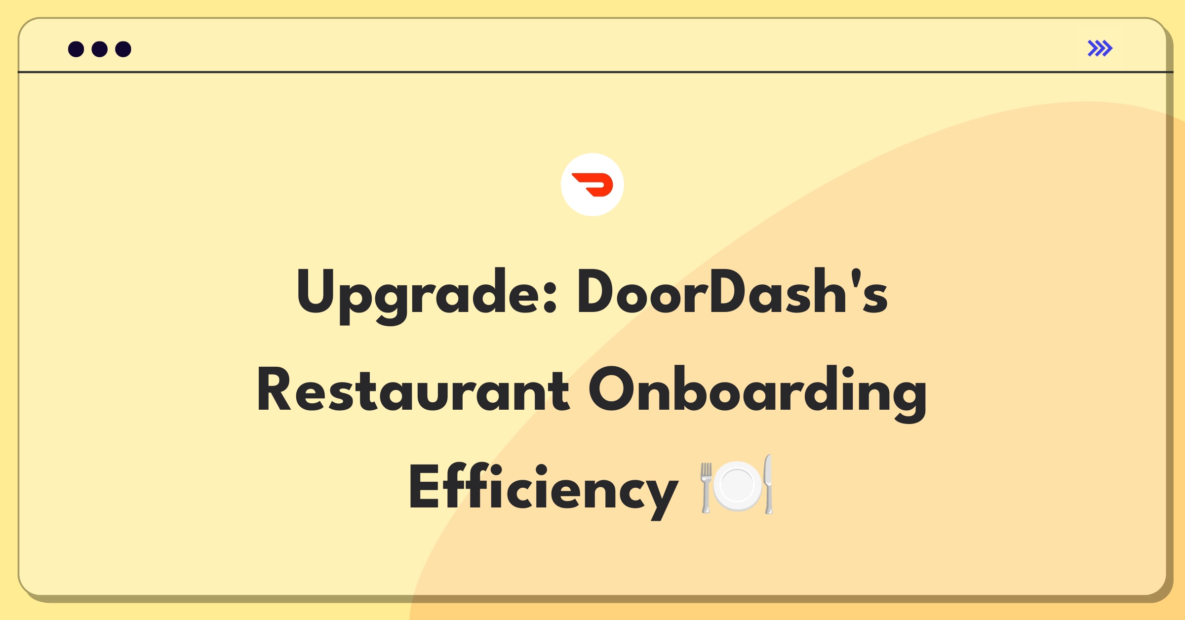 Product Management Improvement Question: Streamlining DoorDash's restaurant partner onboarding process