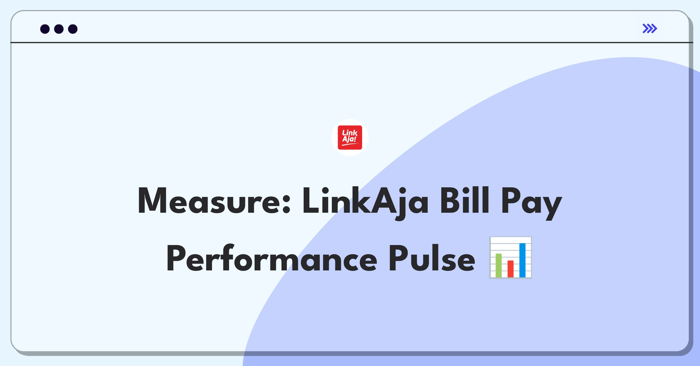 Product Management Success Metrics Question: Evaluating LinkAja's bill payment functionality using key performance indicators