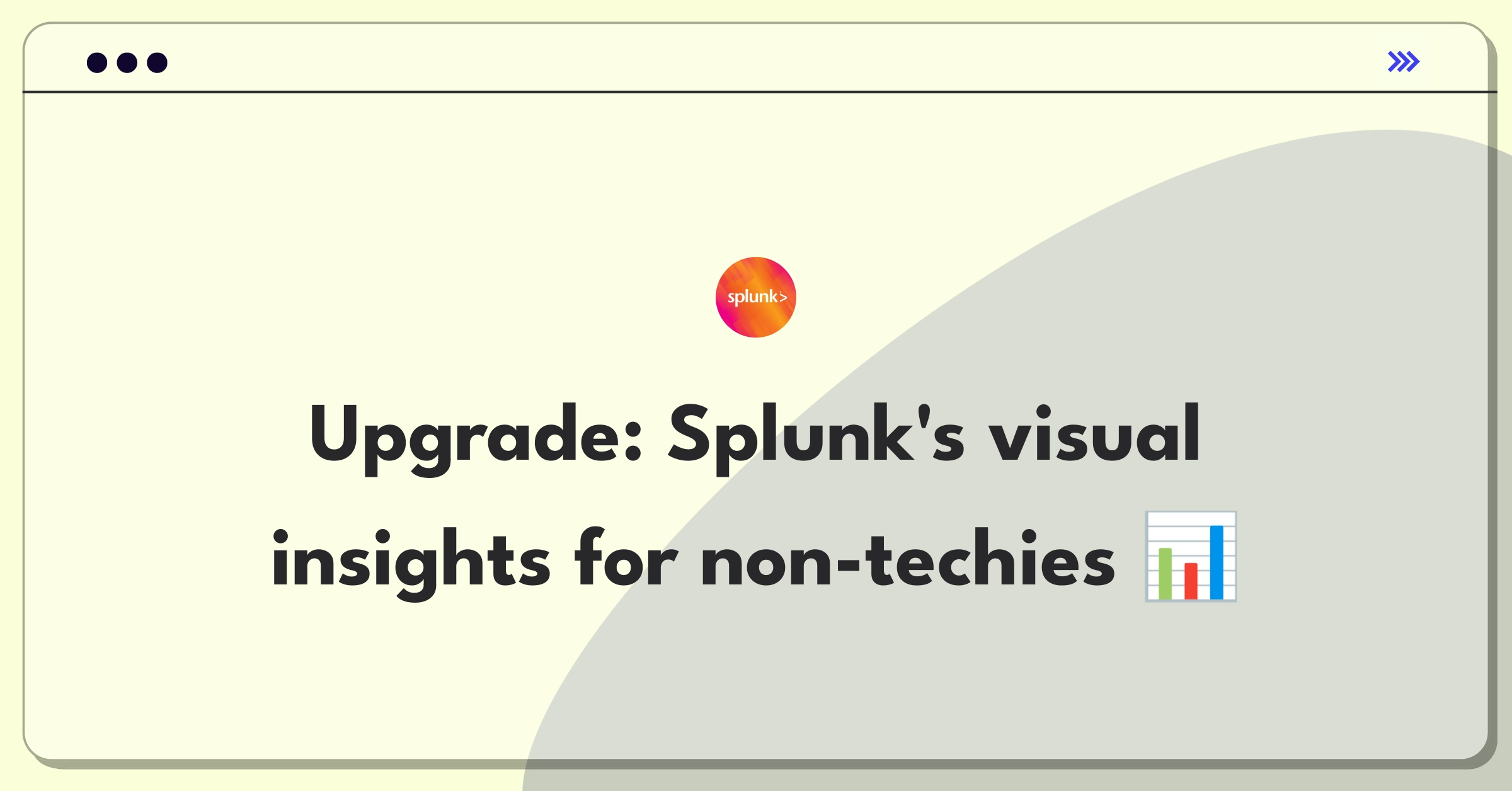 Product Management Improvement Question: Enhancing Splunk's data visualization for non-technical users