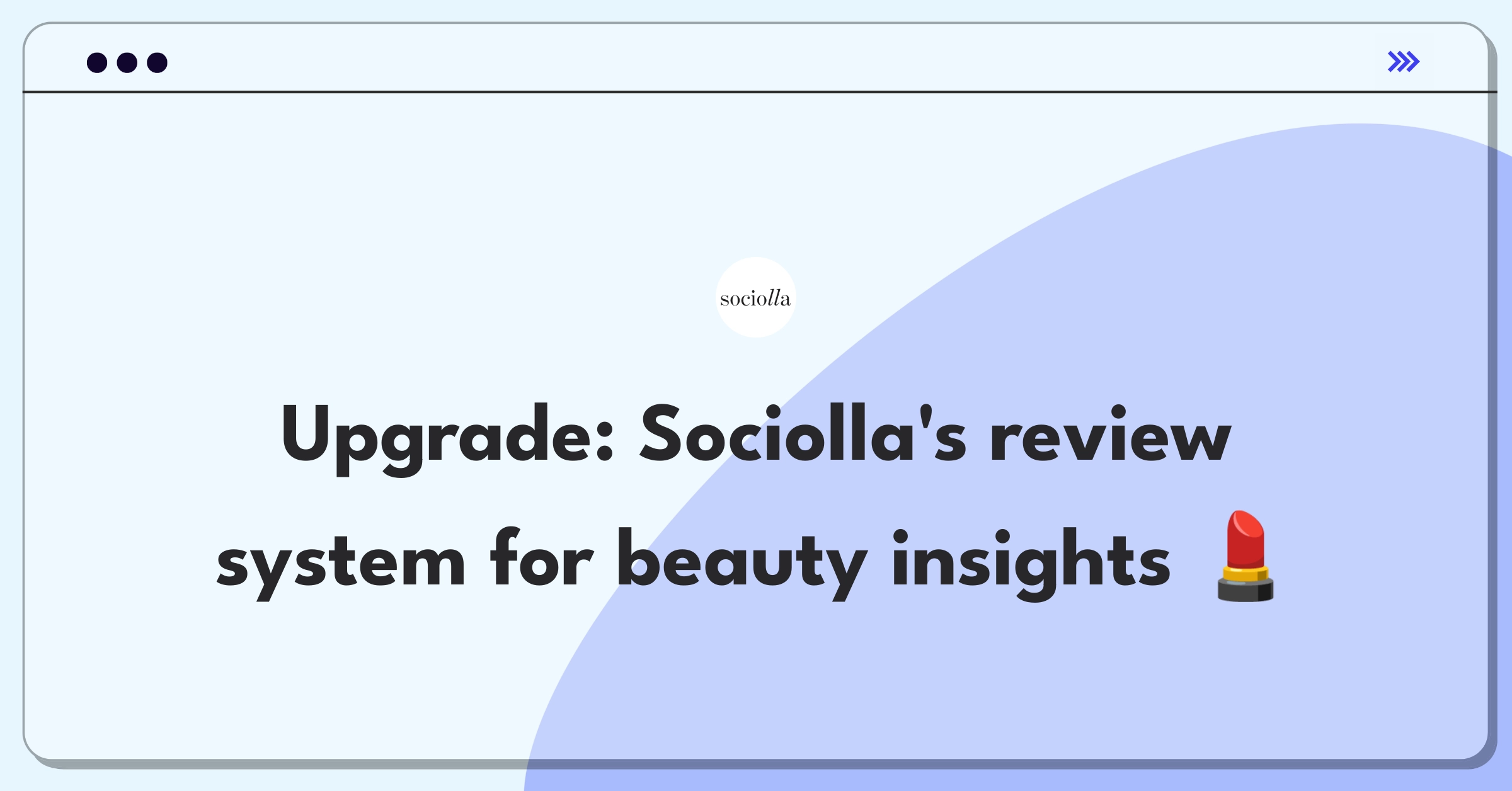 Product Management Improvement Question: Enhancing Sociolla's product review system for better shopper insights