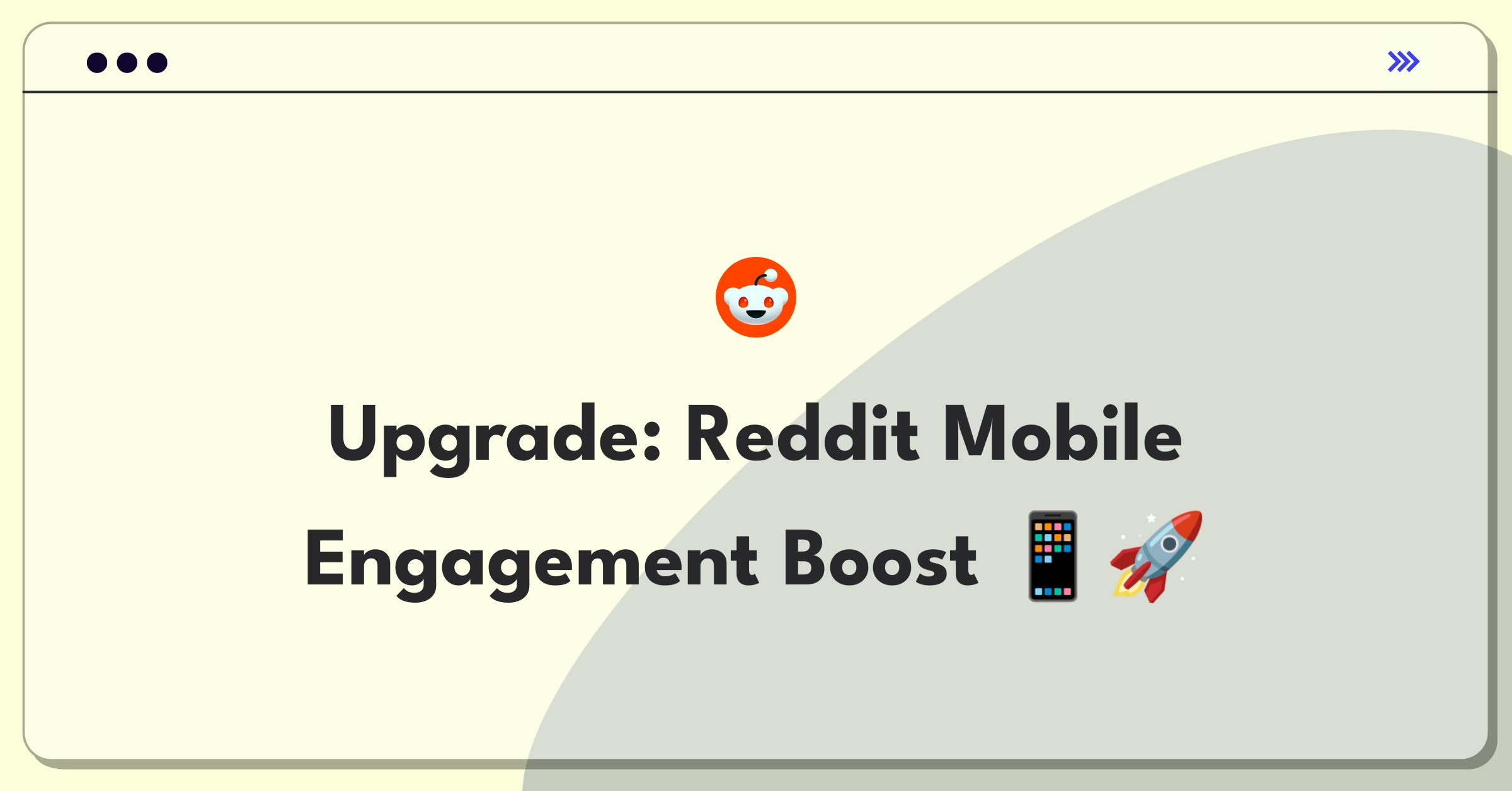 Product Management Improvement Question: Enhancing Reddit mobile app features for user engagement and retention