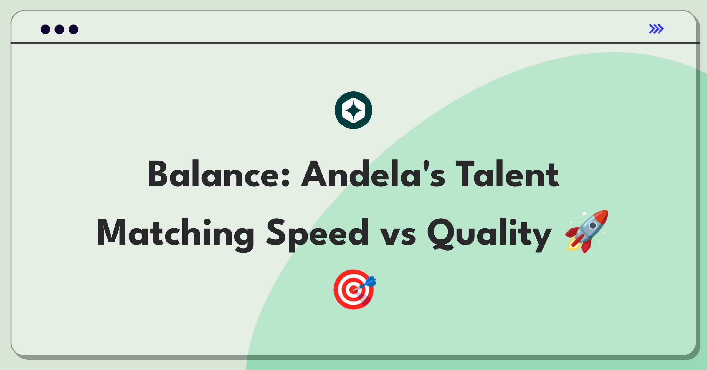 Product Management Trade-off Question: Balancing rapid talent matching with high-quality placements at Andela