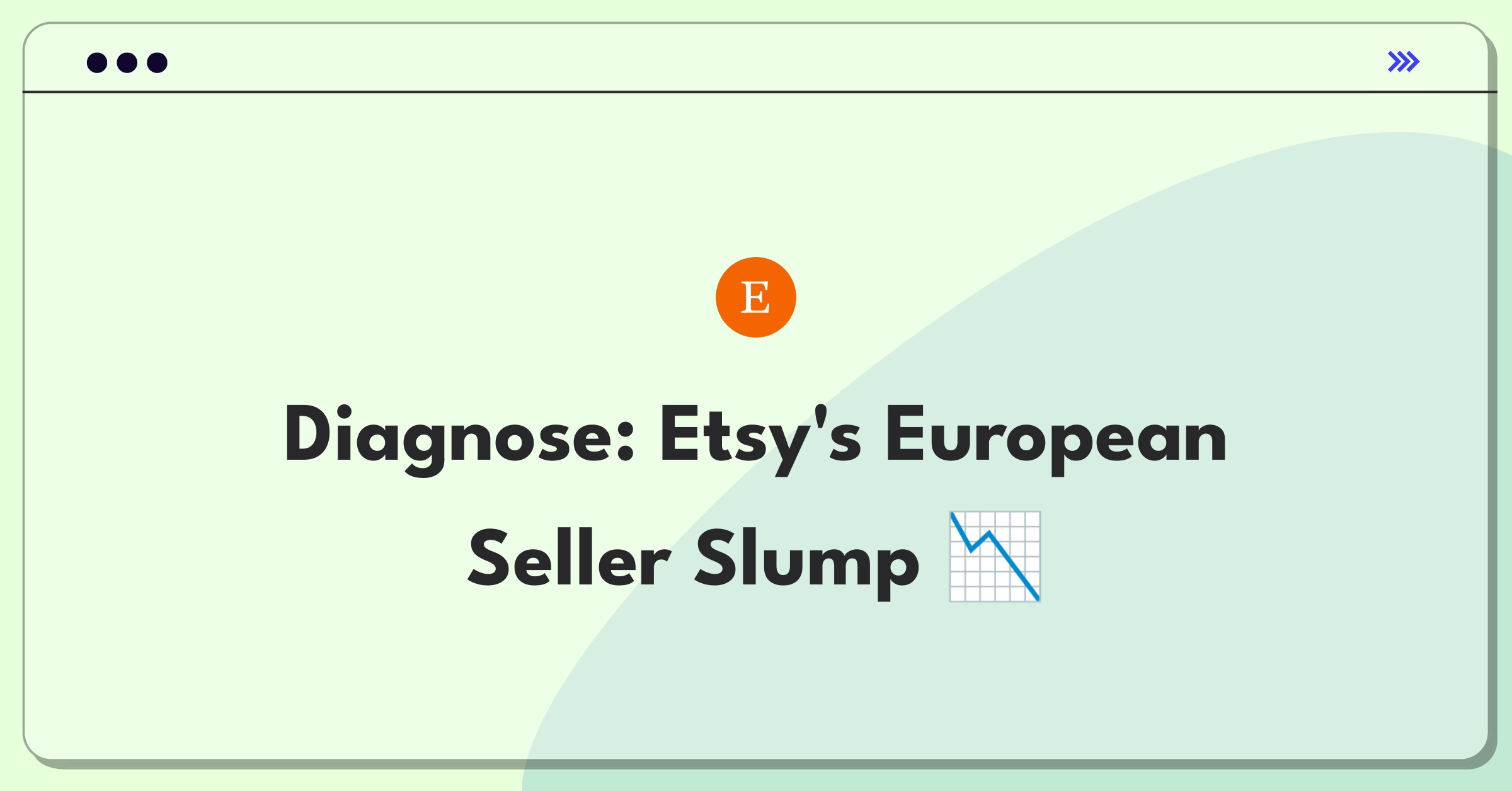 Product Management Root Cause Analysis Question: Investigating decline in Etsy's European seller signups