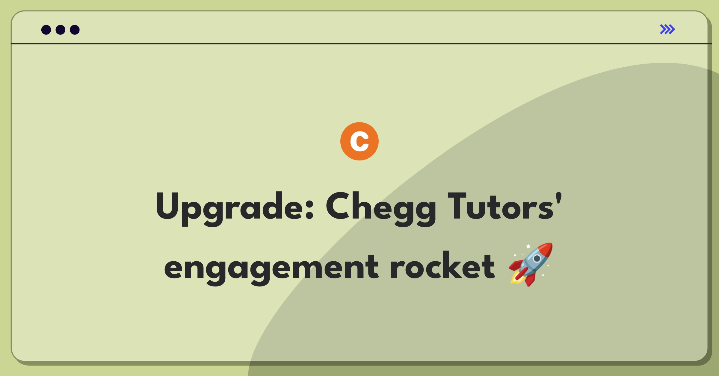 Product Management Improvement Question: Enhancing Chegg Tutors platform for better student and tutor engagement