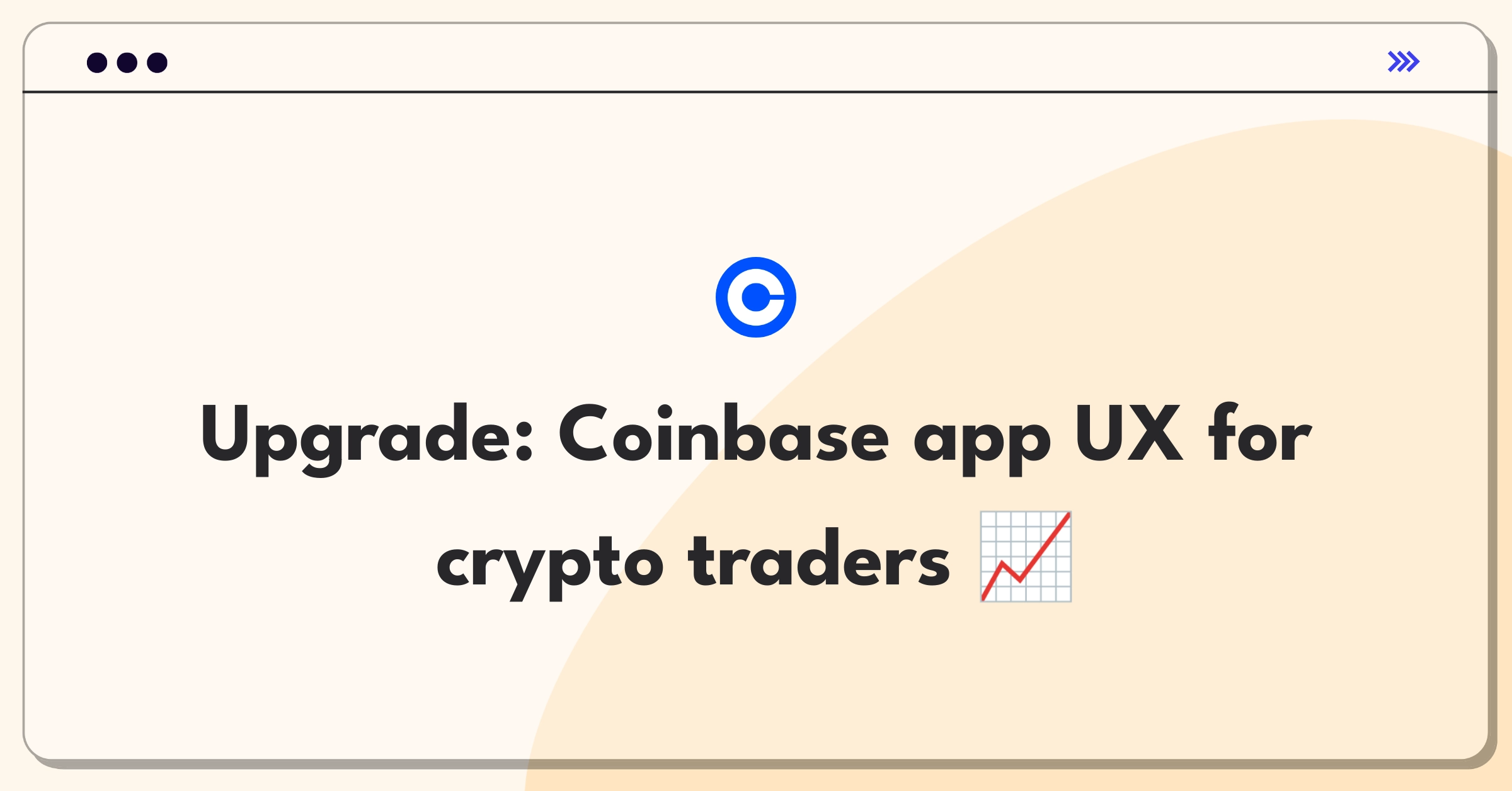 Product Management Improvement Question: Enhancing user experience of Coinbase mobile app for cryptocurrency trading