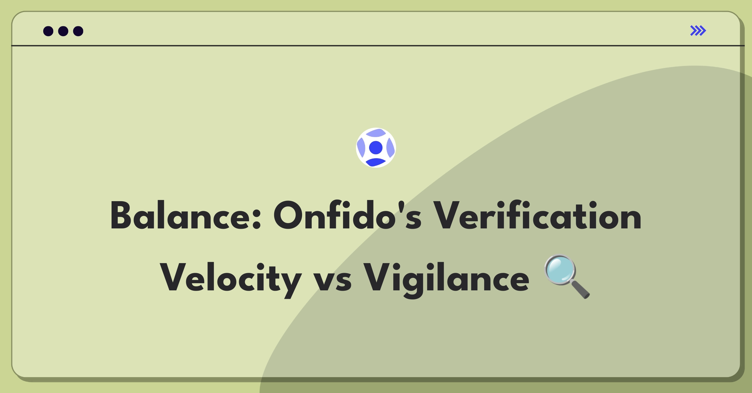 Product Management Tradeoff Question: Onfido identity verification speed versus accuracy decision matrix