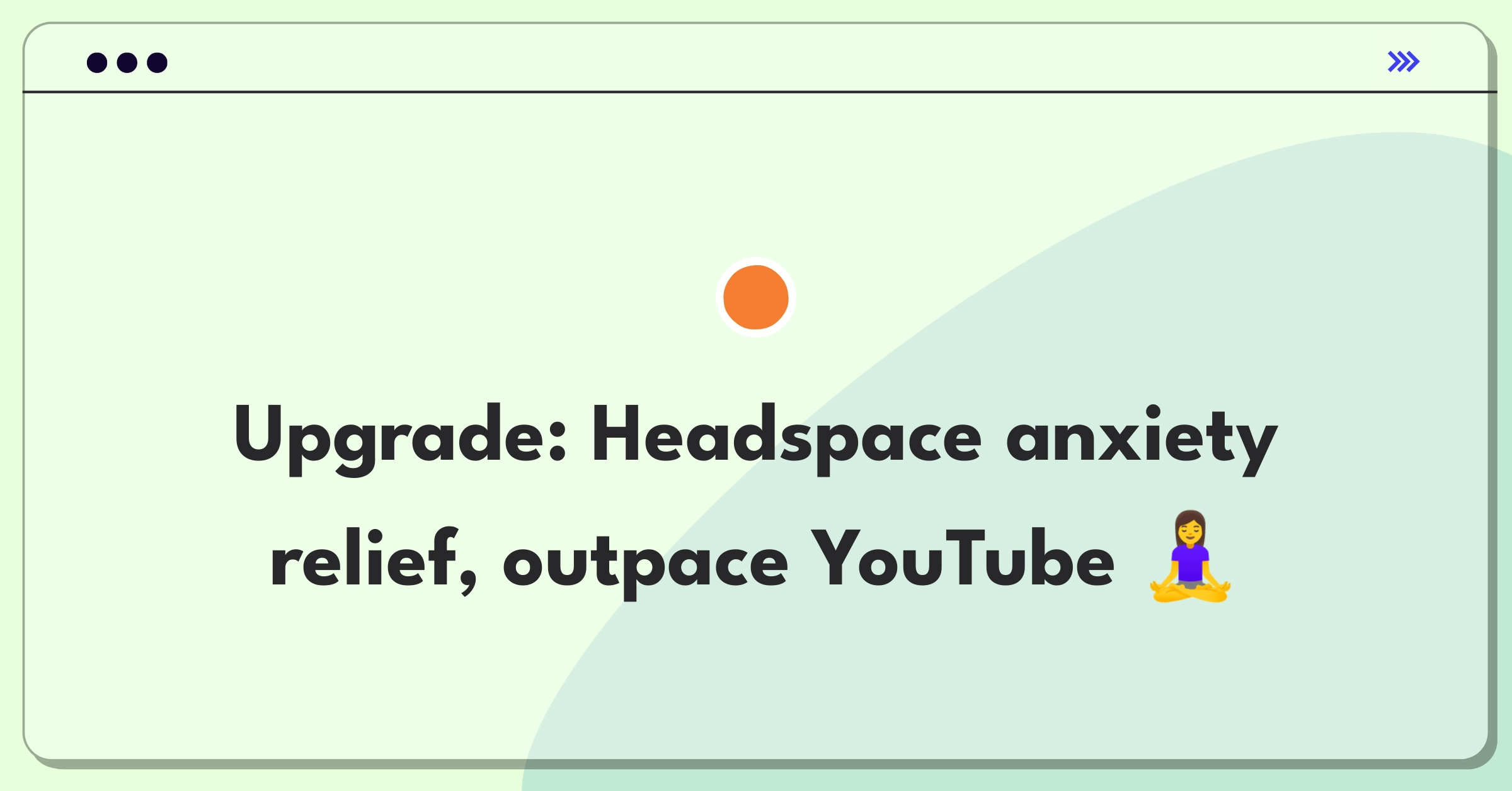 Product Management Strategy Question: Headspace competing with YouTube for anxiety relief market share