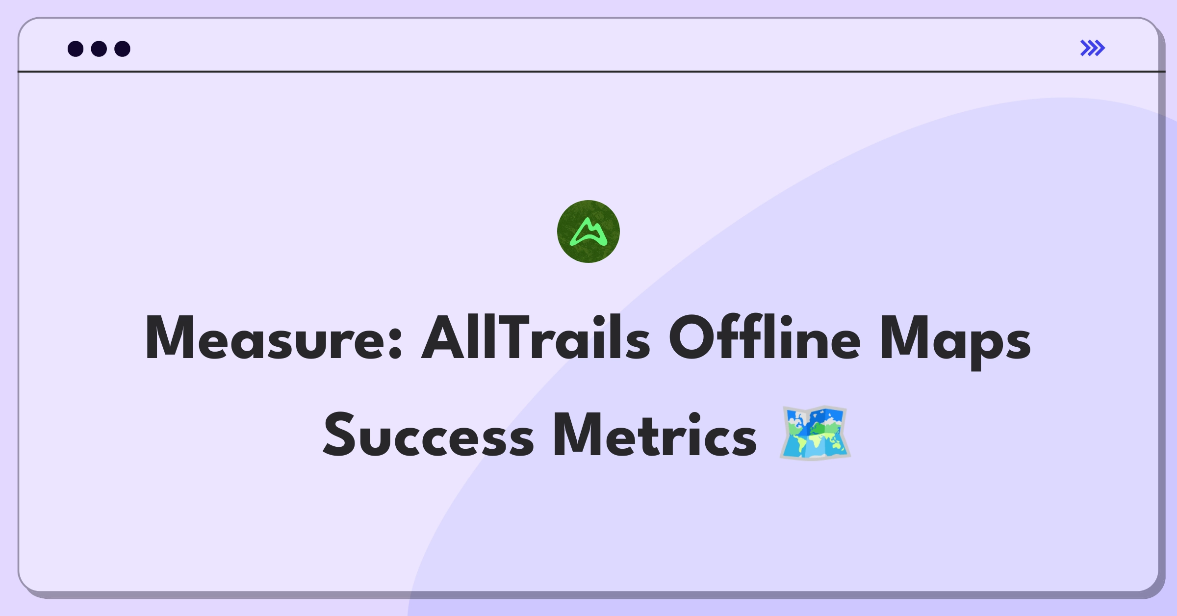 Product Management Metrics Question: Evaluating AllTrails offline maps functionality using key performance indicators