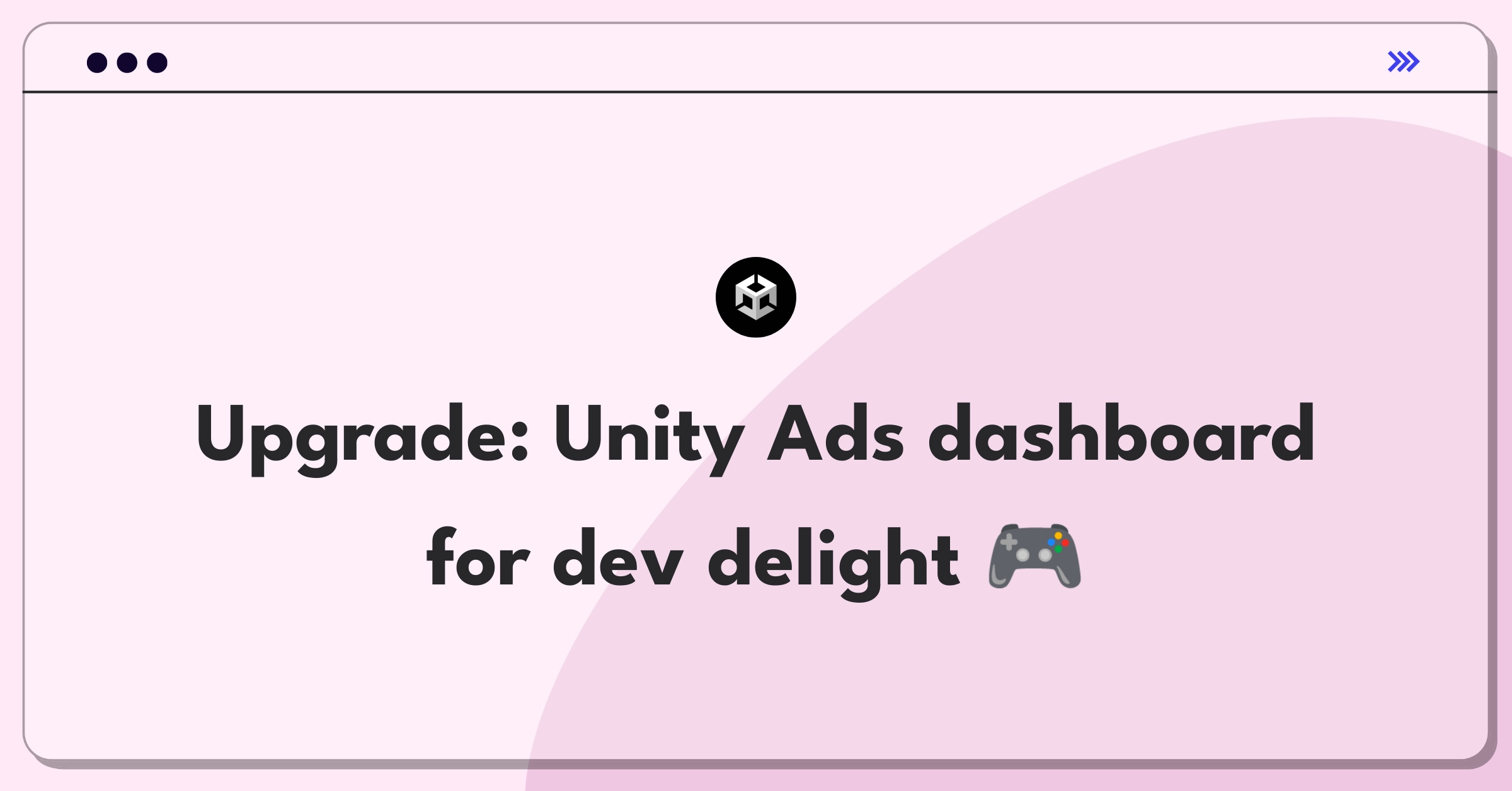 Product Management Improvement Question: Unity Ads reporting dashboard enhancement for game developers