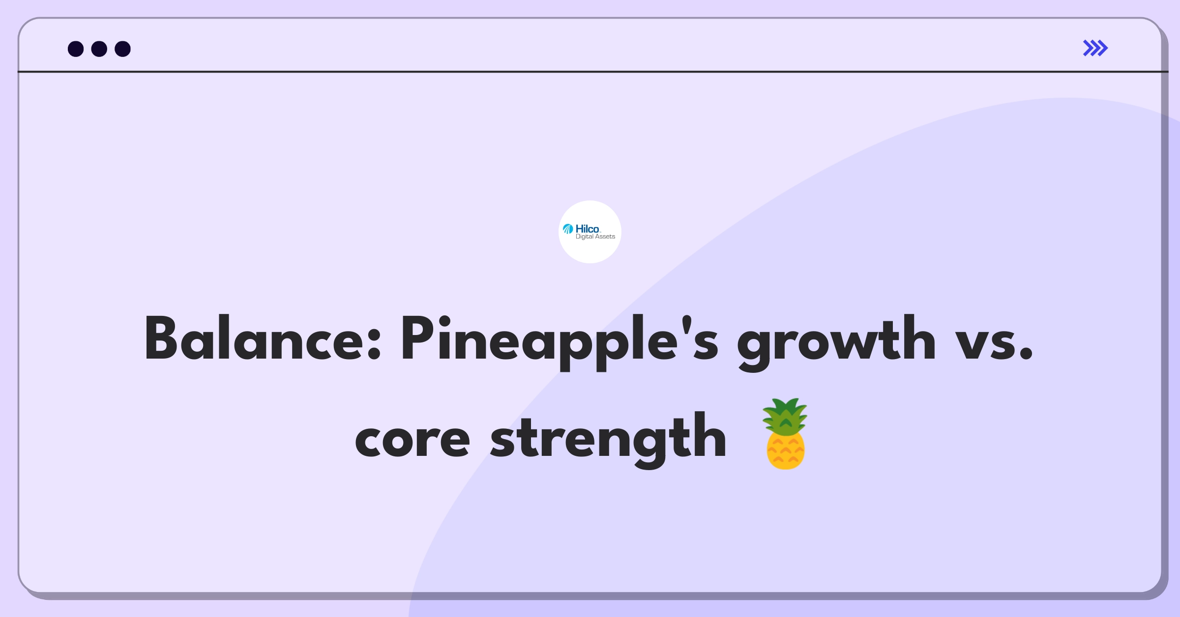 Product Management Trade-off Question: Pineapple weighing product expansion against core feature improvement