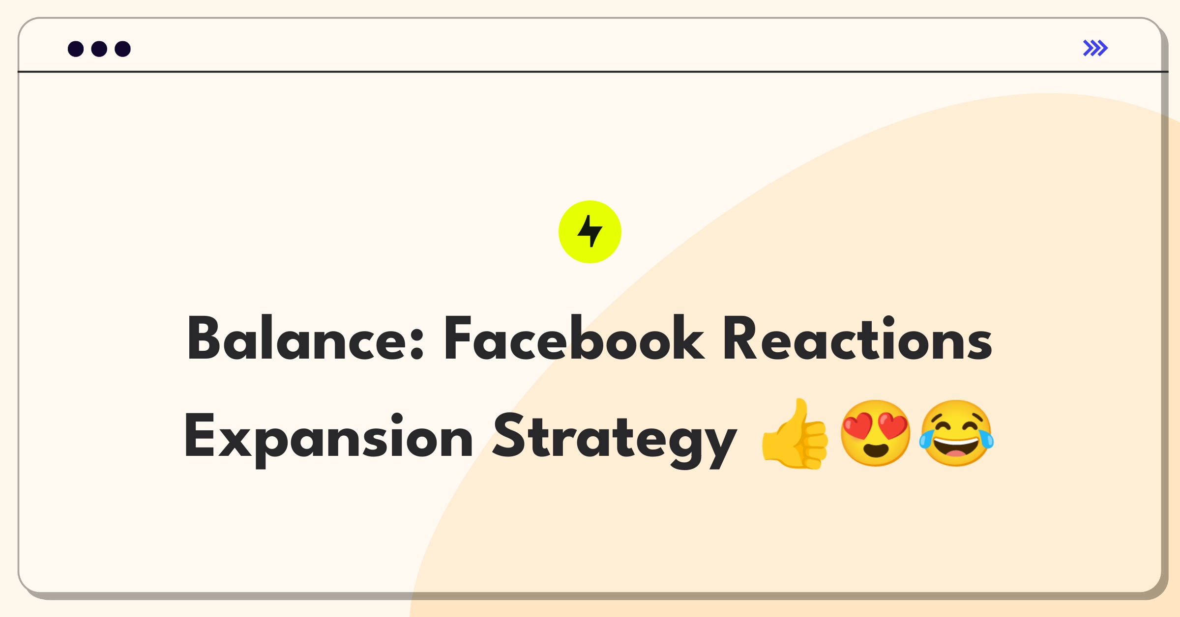 Product Management Trade-off Question: Facebook expanding reaction options beyond thumbs up