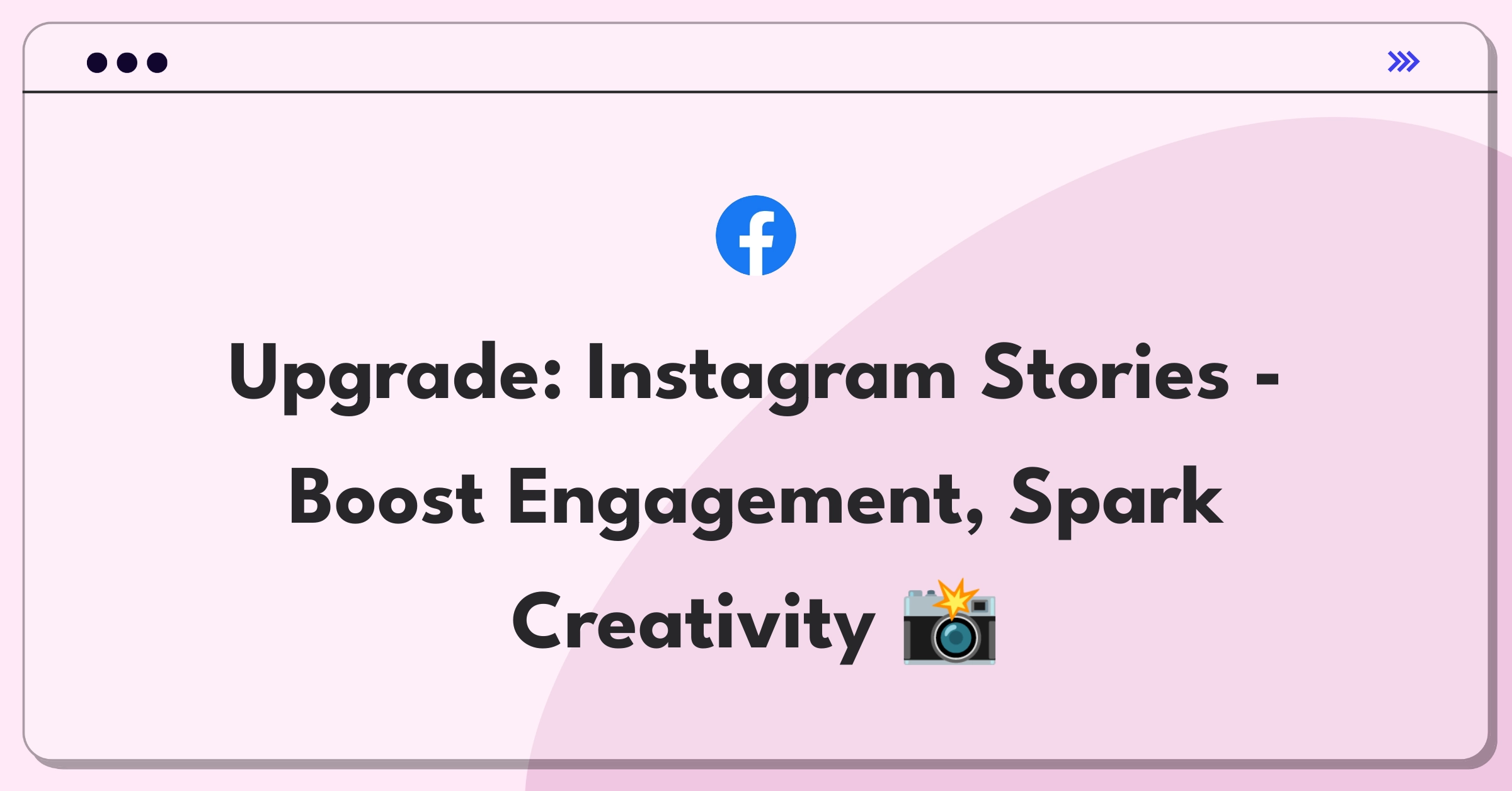 Product Management Improvement Question: Enhancing Instagram Stories for increased user engagement and content creation