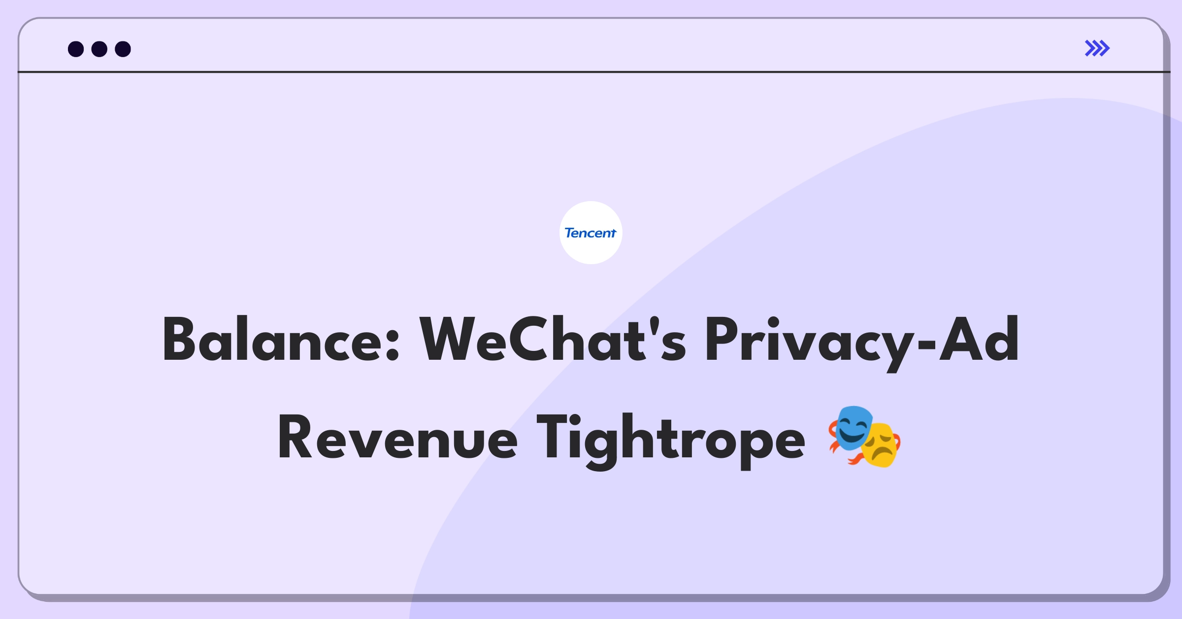 Product Management Trade-off Question: WeChat user privacy versus targeted advertising revenue balance