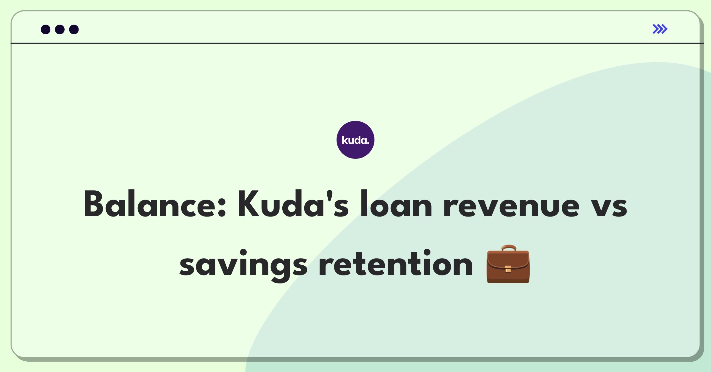 Product Management Trade-off Question: Kuda Bank weighing loan expansion against savings feature improvement