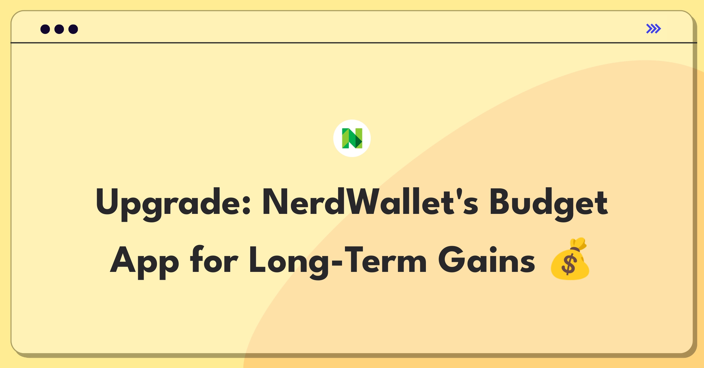 Product Management Improvement Question: NerdWallet budgeting app features for long-term financial planning