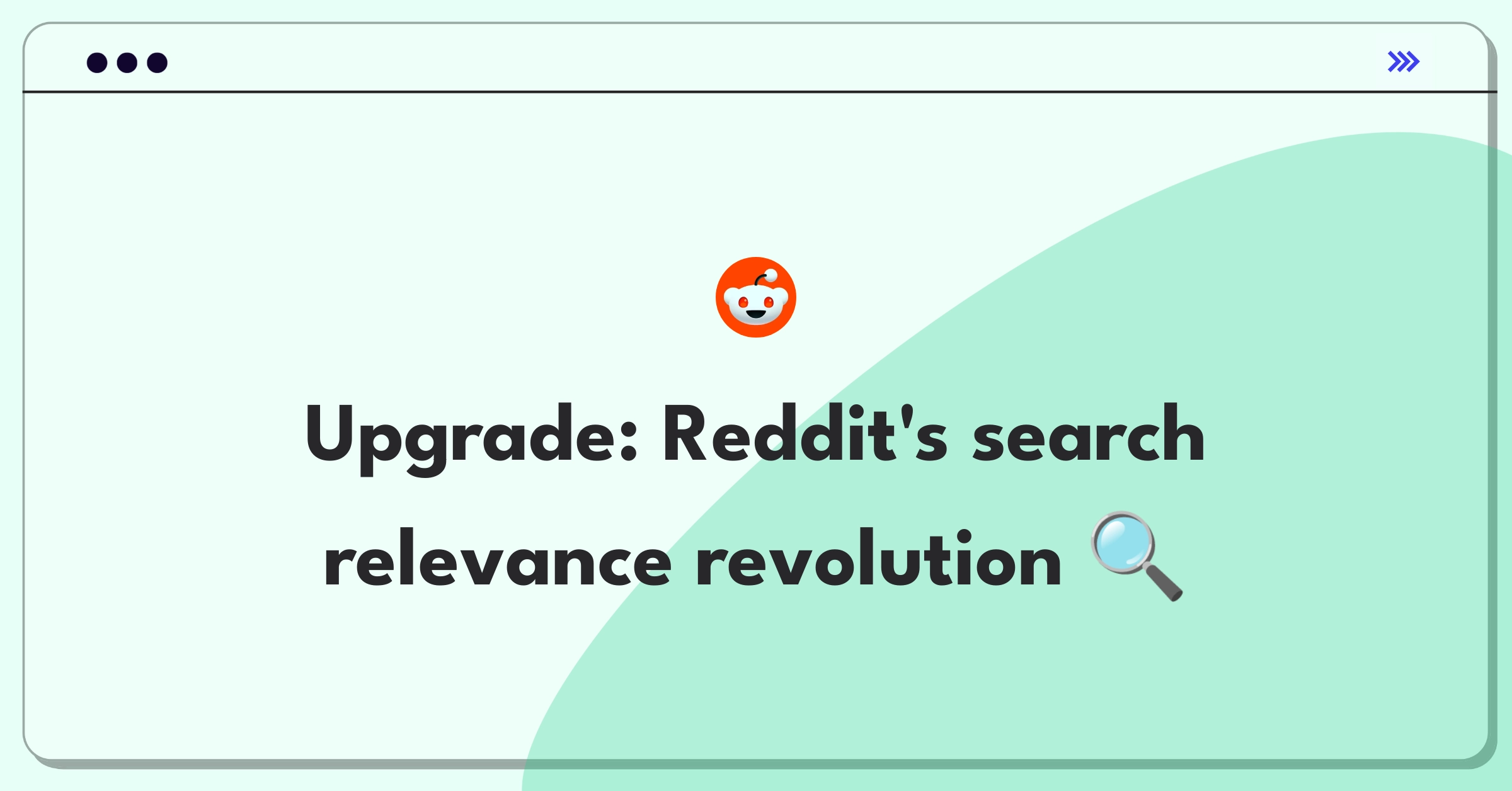 Product Management Improvement Question: Enhancing Reddit's search function for accuracy and relevance